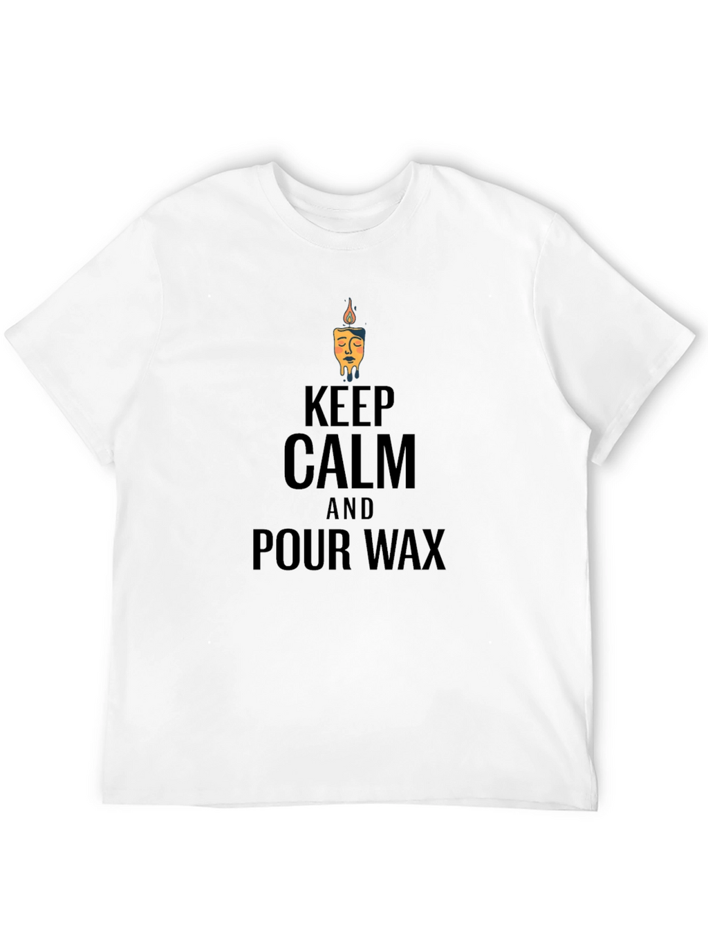 Keep Calm & Pour Wax Graphic T-Shirt