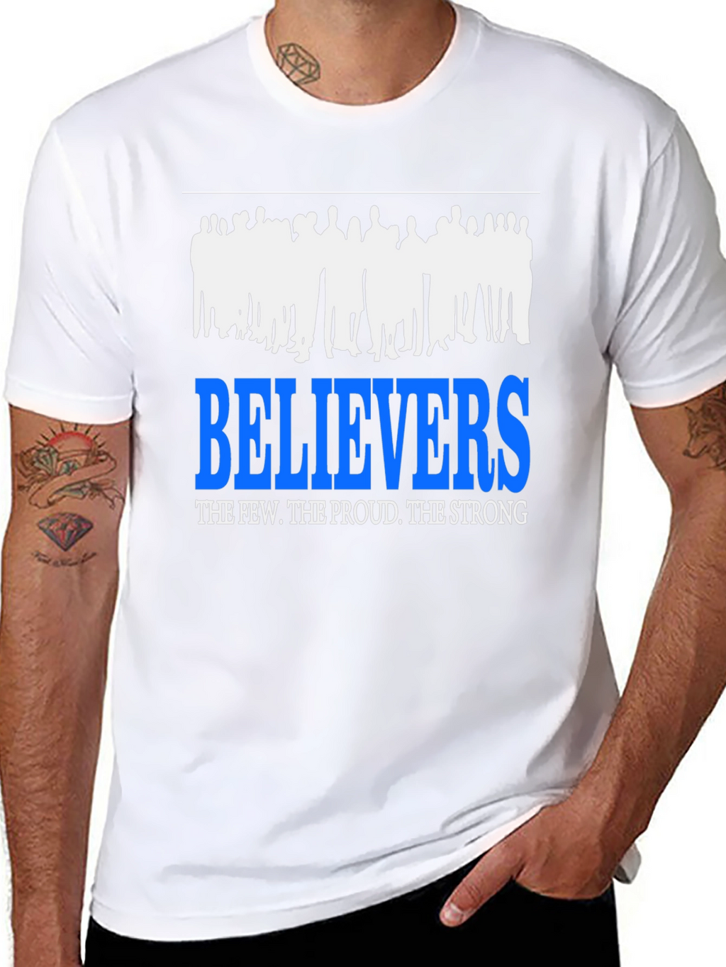 Believers T-Shirt: The Few The Proud The Strong
