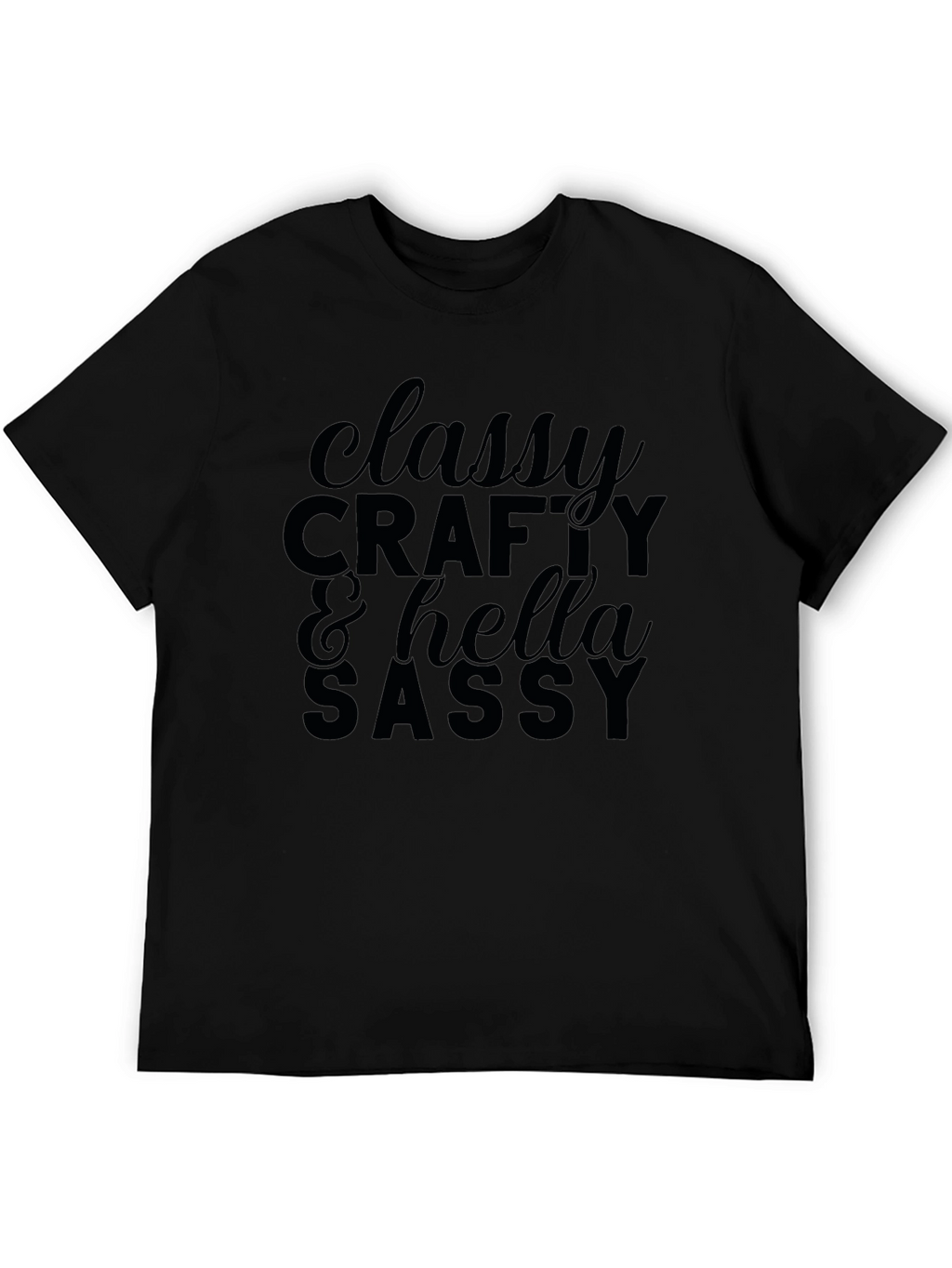 Classy Crafty & Hella Sassy Graphic T-Shirt