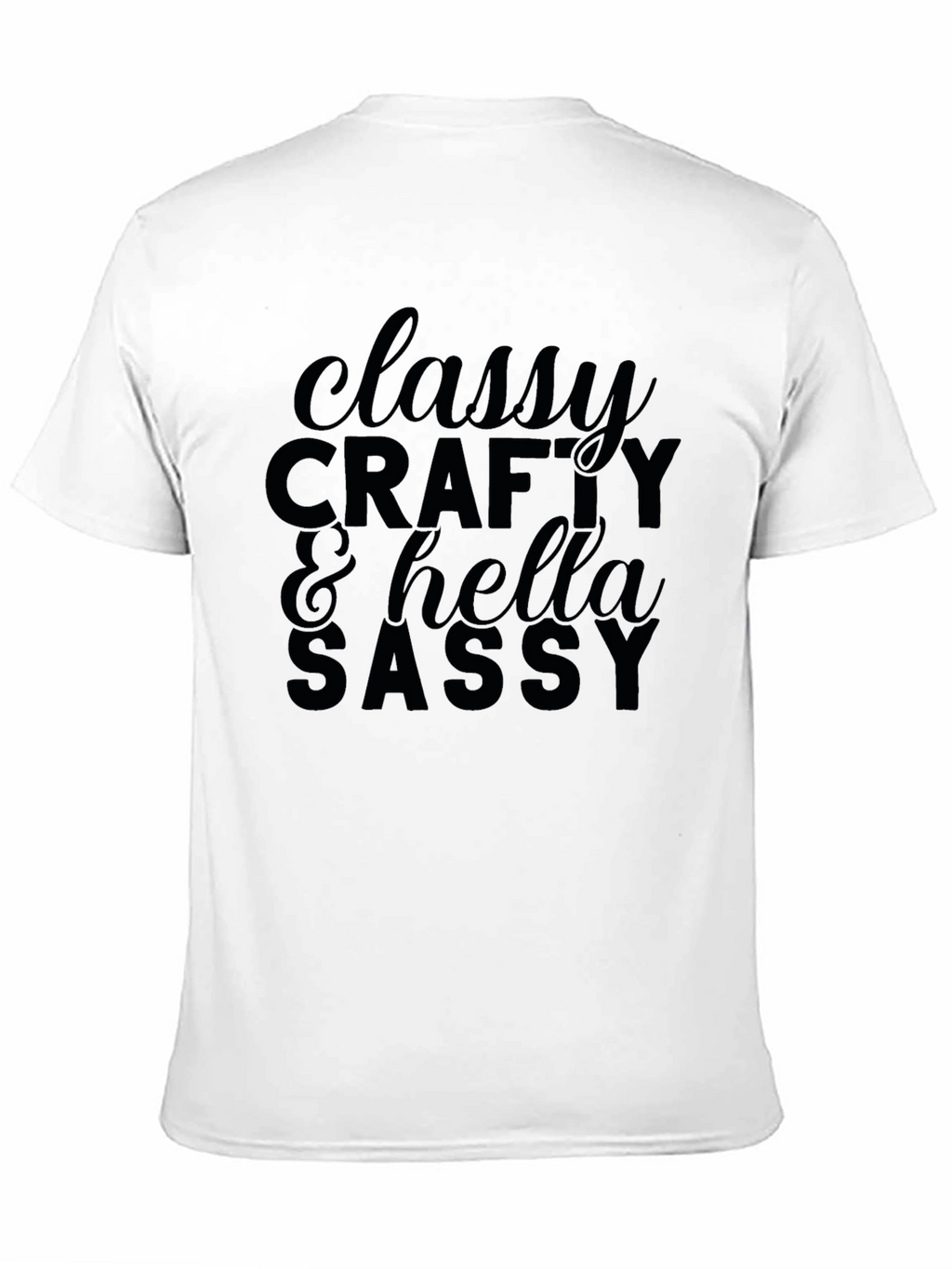 Classy Crafty & Hella Sassy Graphic T-Shirt