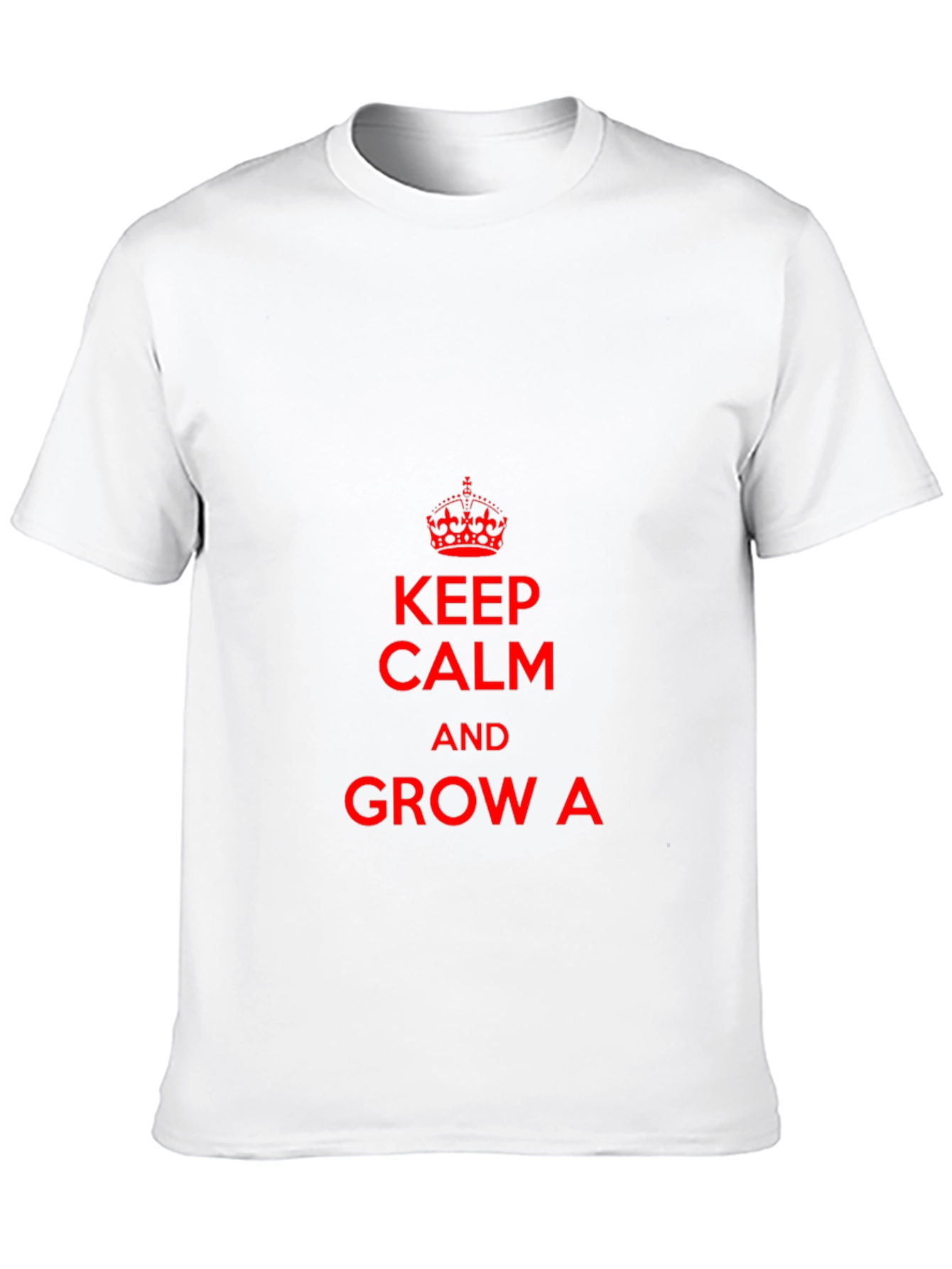 Keep Calm & Grow A T-Shirt