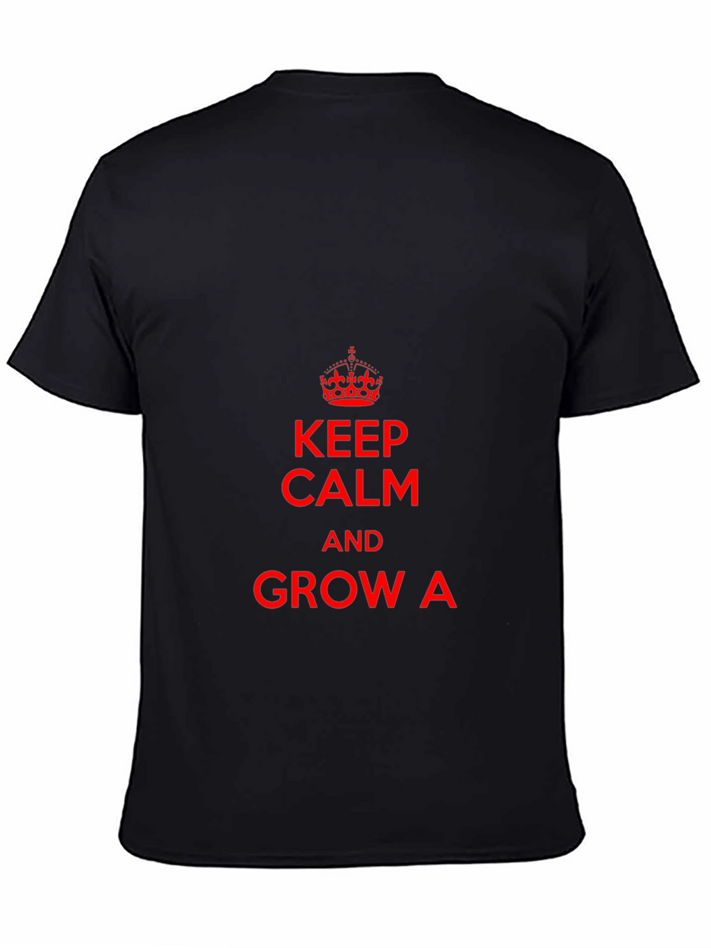 Keep Calm & Grow A T-Shirt