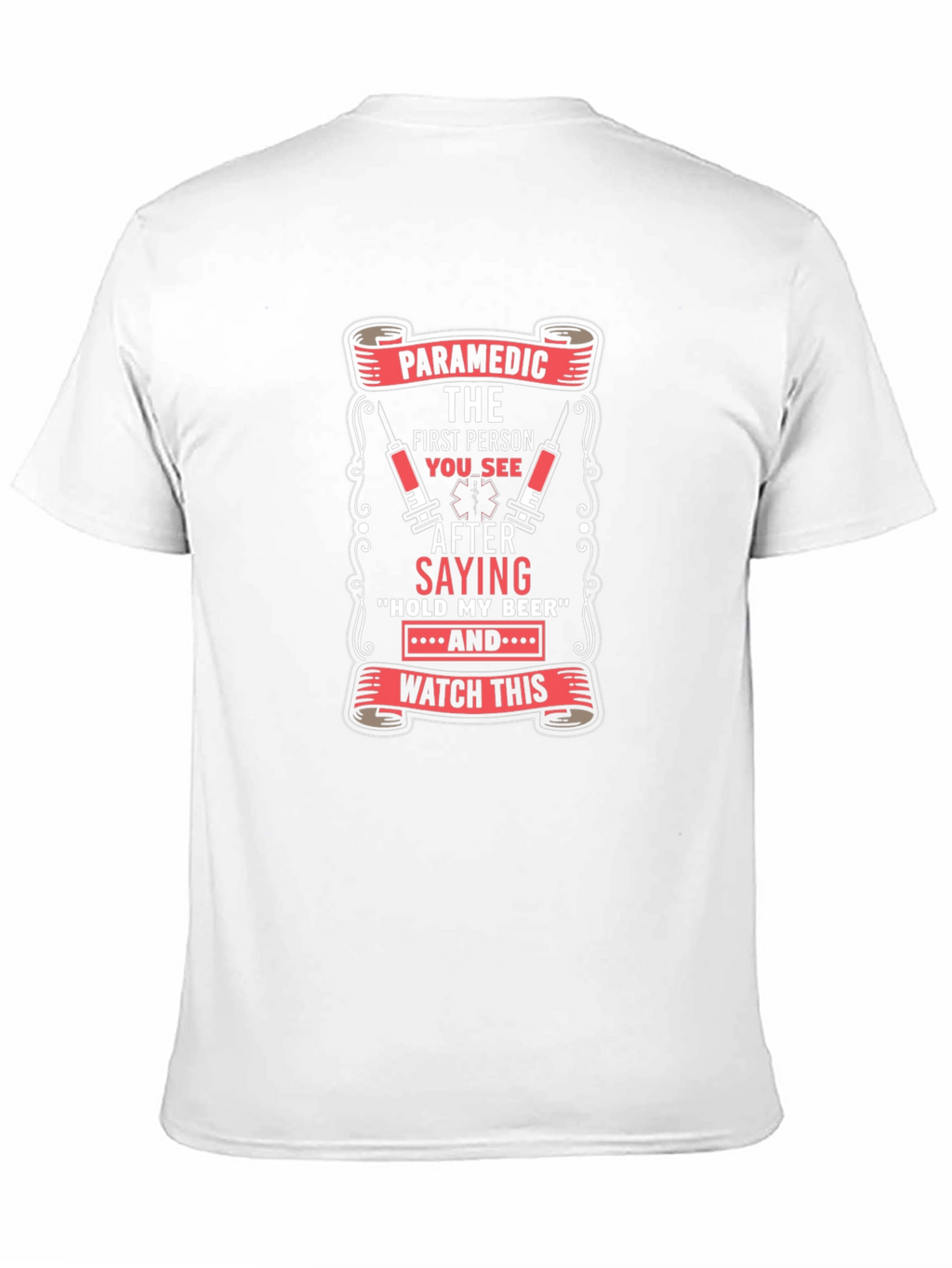 Paramedic First Person T-Shirt Funny EMS Tee
