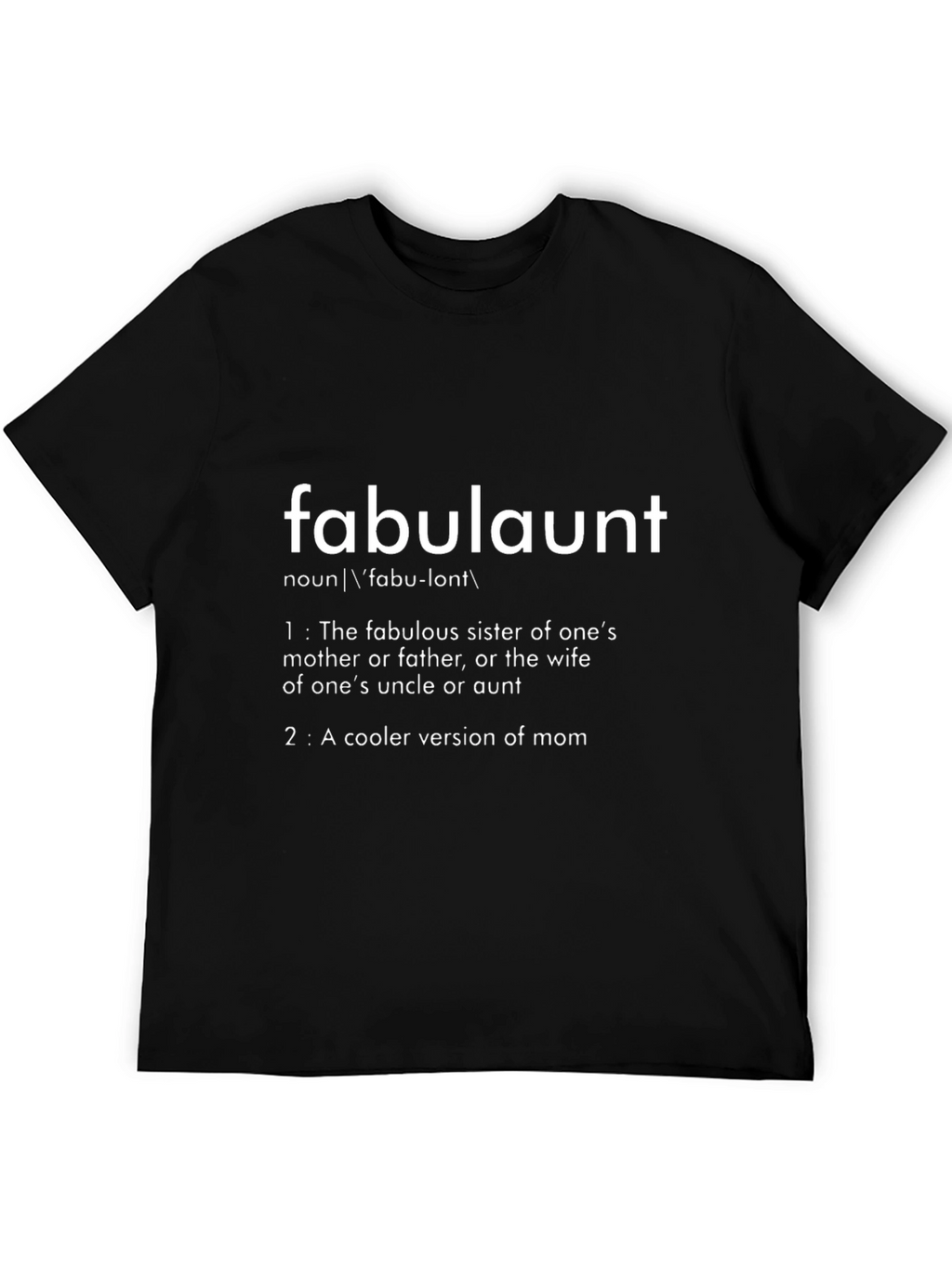 Fabulaunt Definition T-Shirt - Cool Aunt Tee