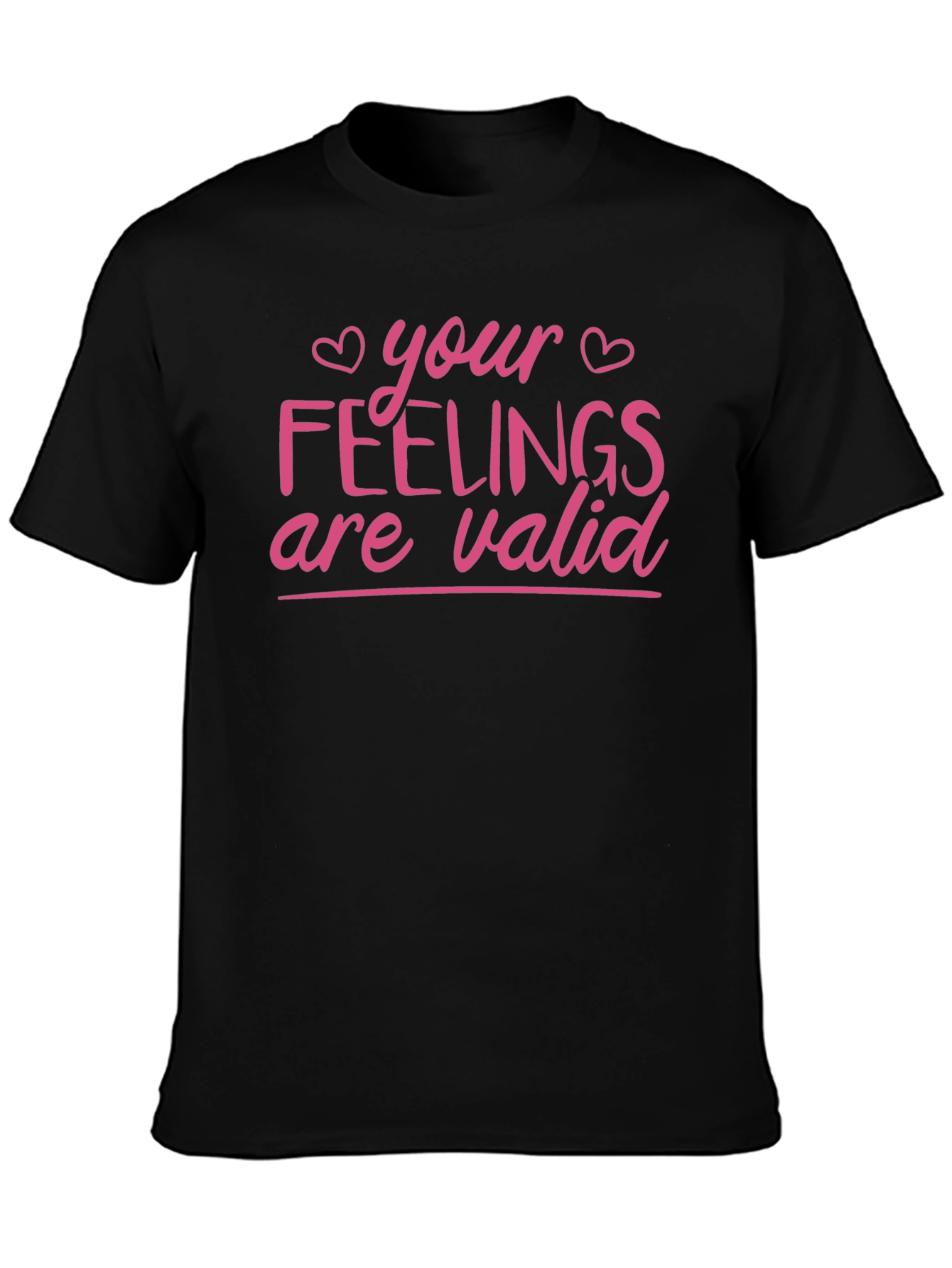 Your Feelings Are Valid T-Shirt - Black