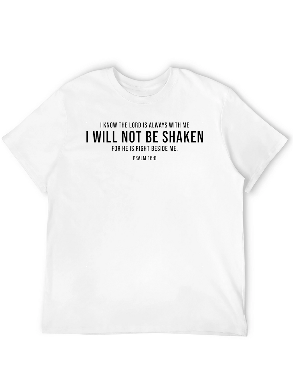 Faith-Inspired Tee: I Will Not Be Shaken Psalm 16:8