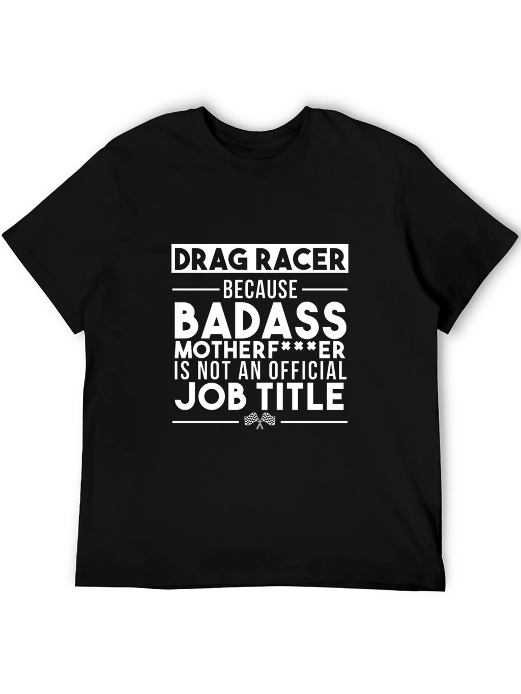 Drag Racer Badass Graphic T-Shirt