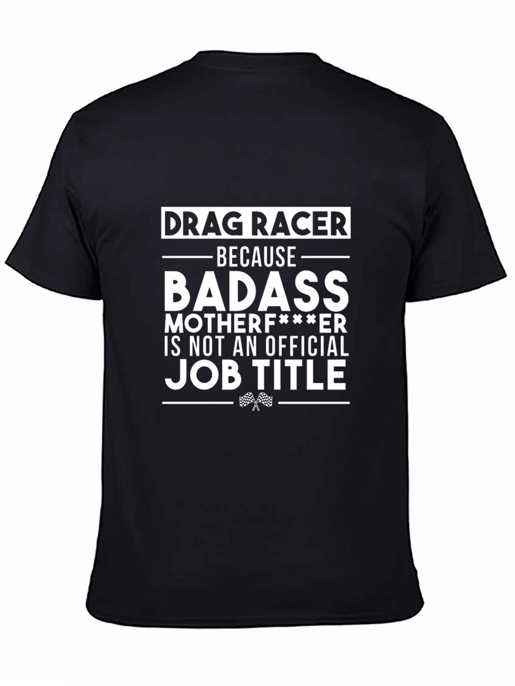 Drag Racer Badass Graphic T-Shirt