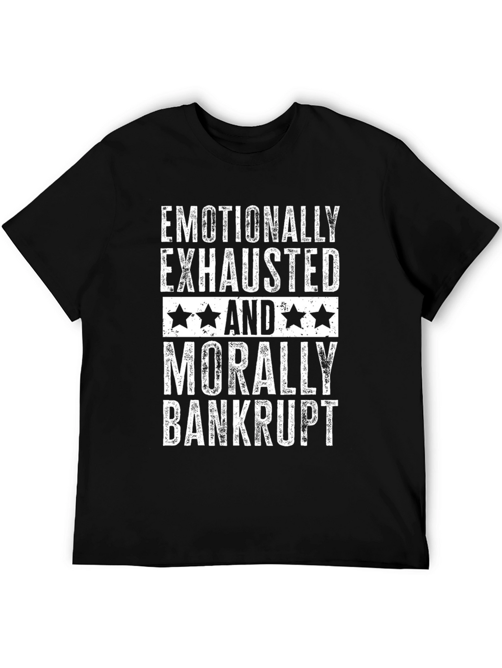 Emotionally Exhausted Morally Bankrupt Graphic Tee