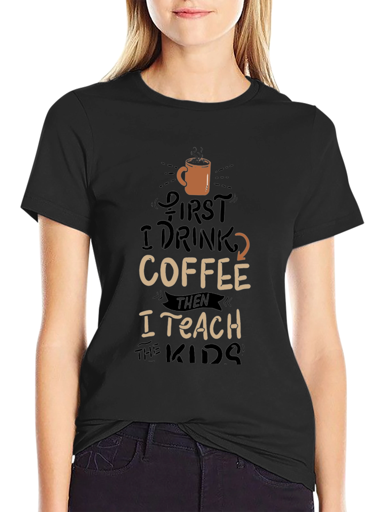 Coffee Lovers Teacher T-Shirt - First Coffee Then Teach