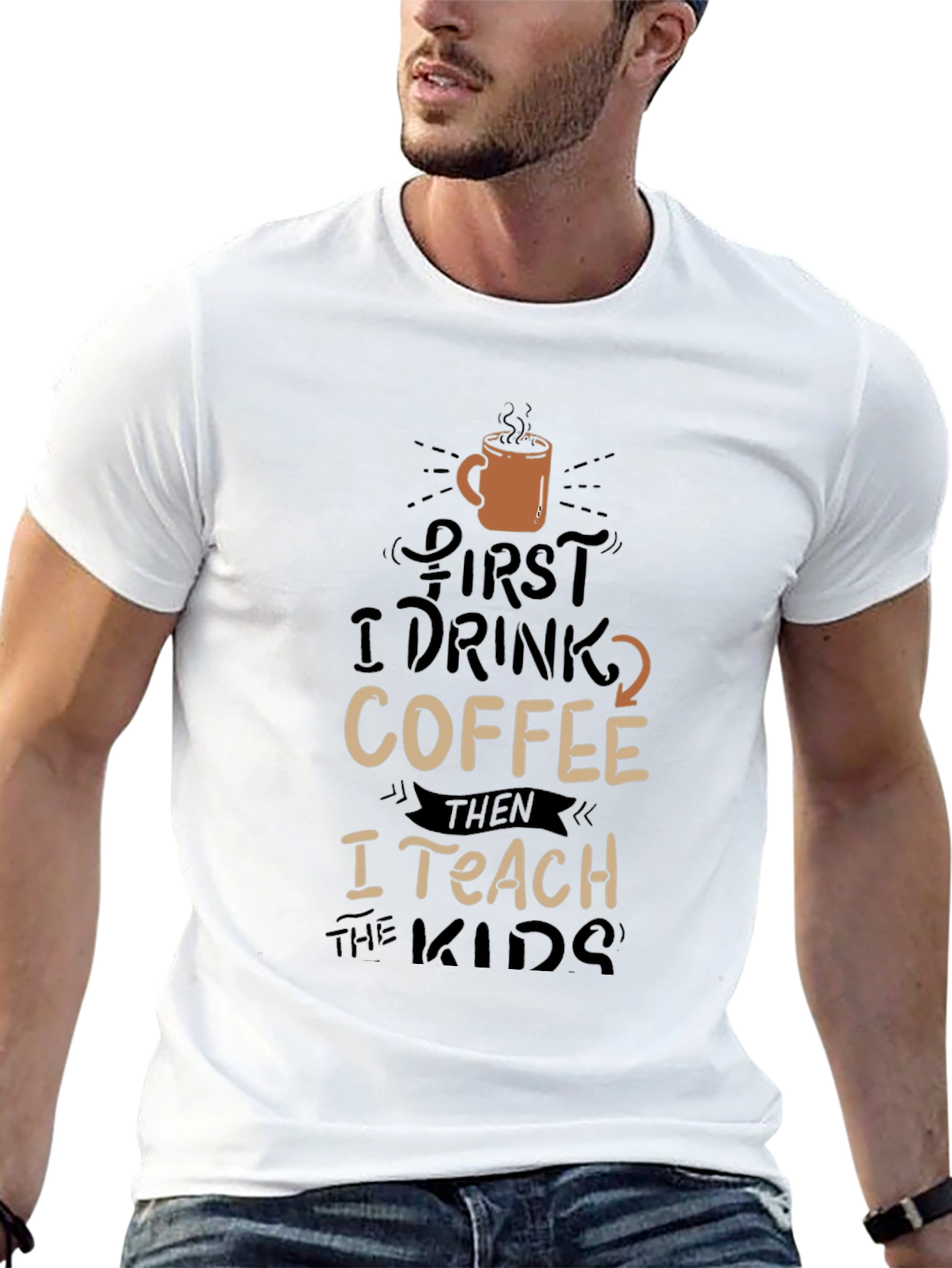 Coffee Lovers Teacher T-Shirt - First Coffee Then Teach