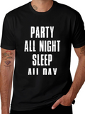 Party All Night Sleep All Day Graphic T-Shirt
