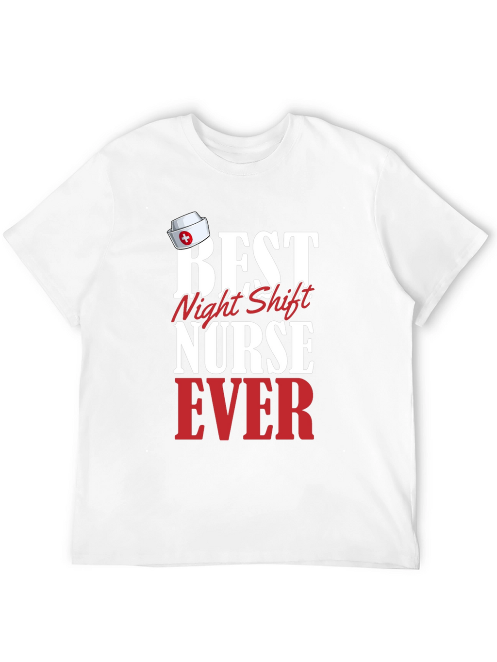 Best Night Shift Nurse Ever T-Shirt