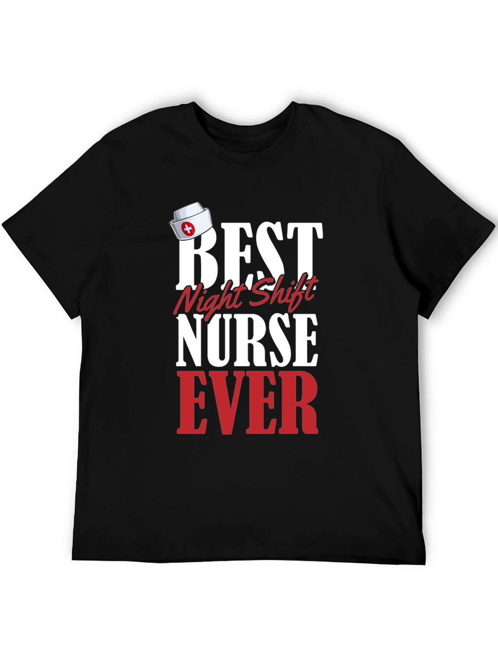 Best Night Shift Nurse Ever T-Shirt