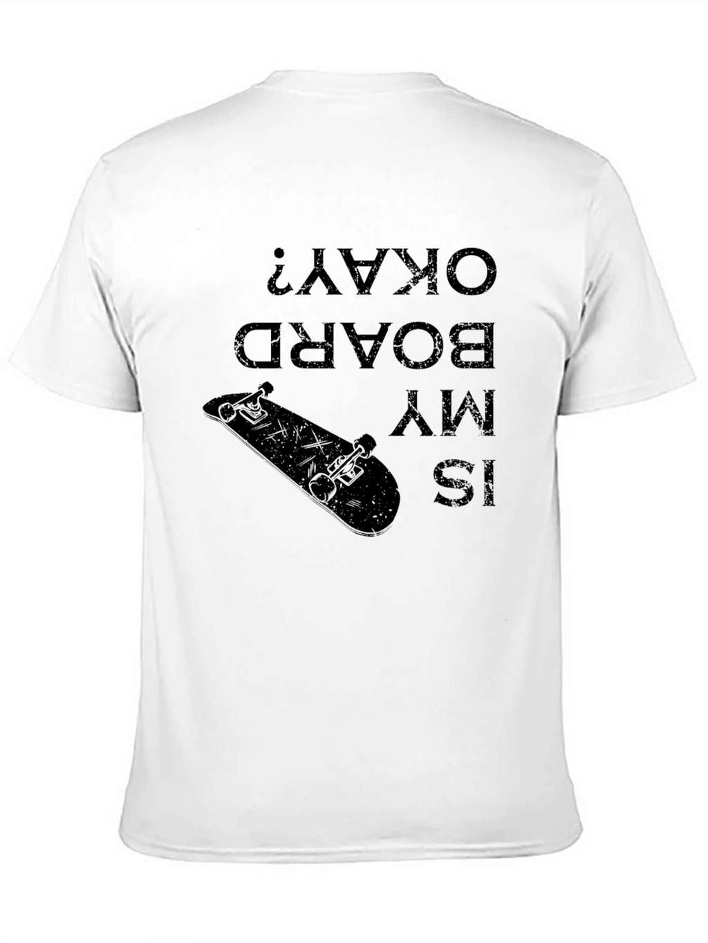 Is My Board Okay? Skateboard Graphic Tee