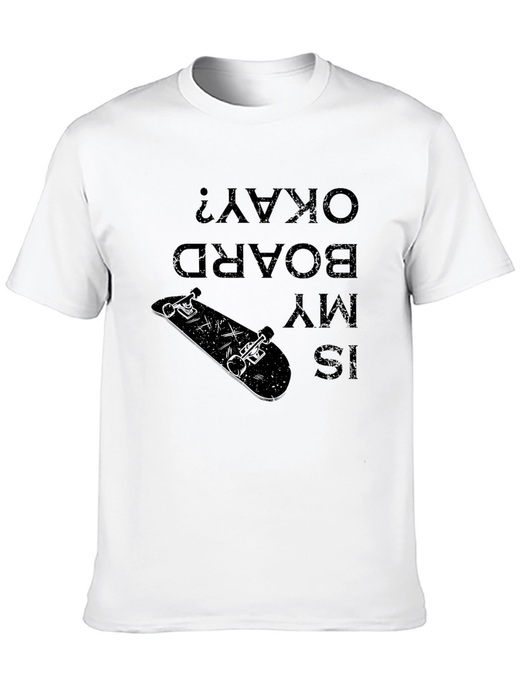 Is My Board Okay? Skateboard Graphic Tee
