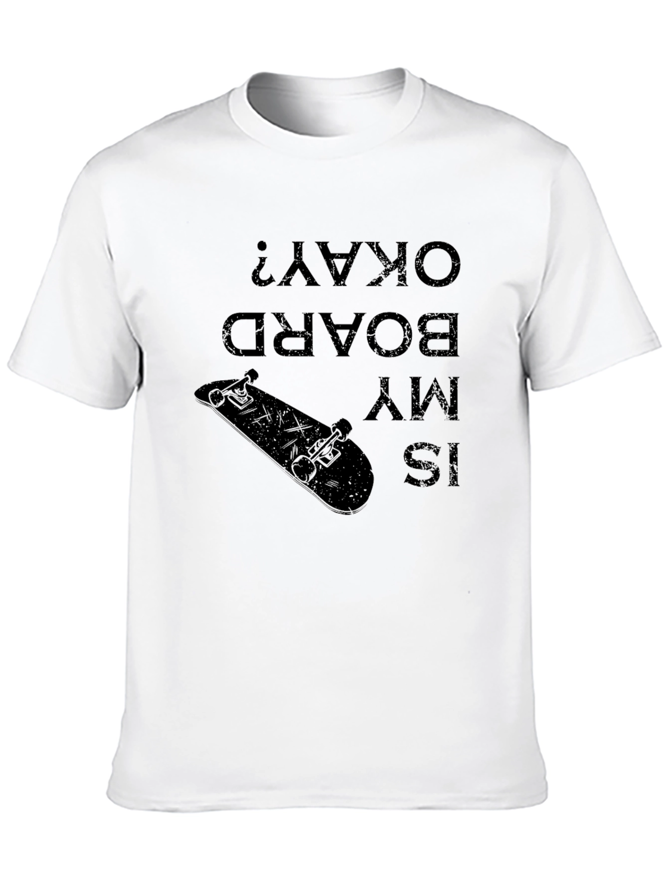 Is My Board Okay? Skateboard Graphic Tee