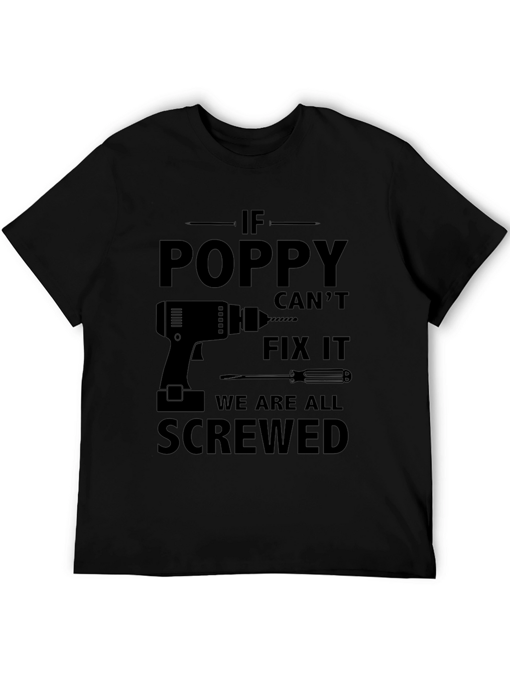 Poppy Cant Fix It T-Shirt - Funny Grandpa Gift