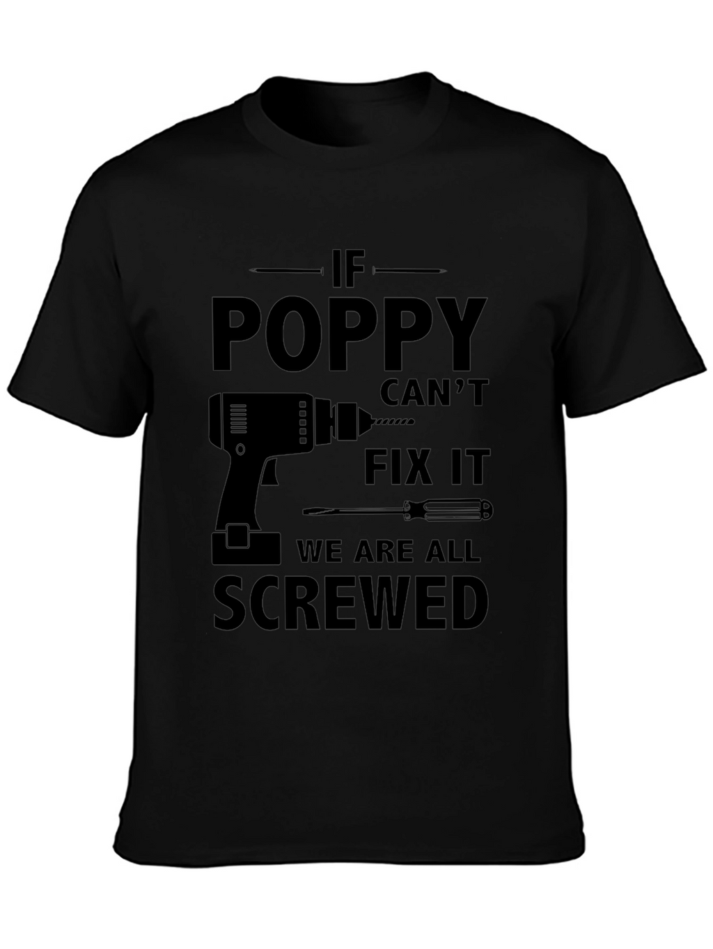 Poppy Cant Fix It T-Shirt - Funny Grandpa Gift