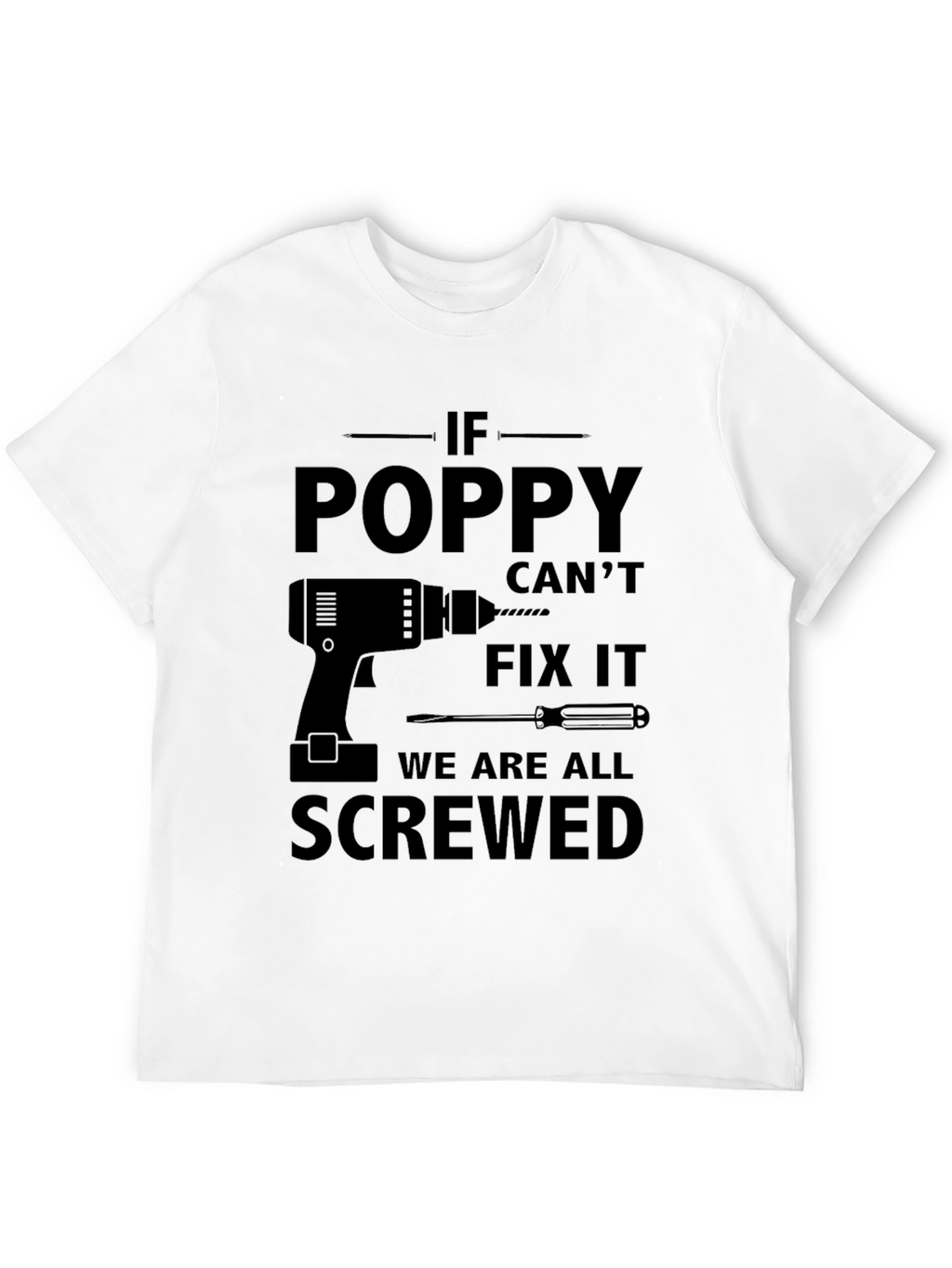Poppy Cant Fix It T-Shirt - Funny Grandpa Gift
