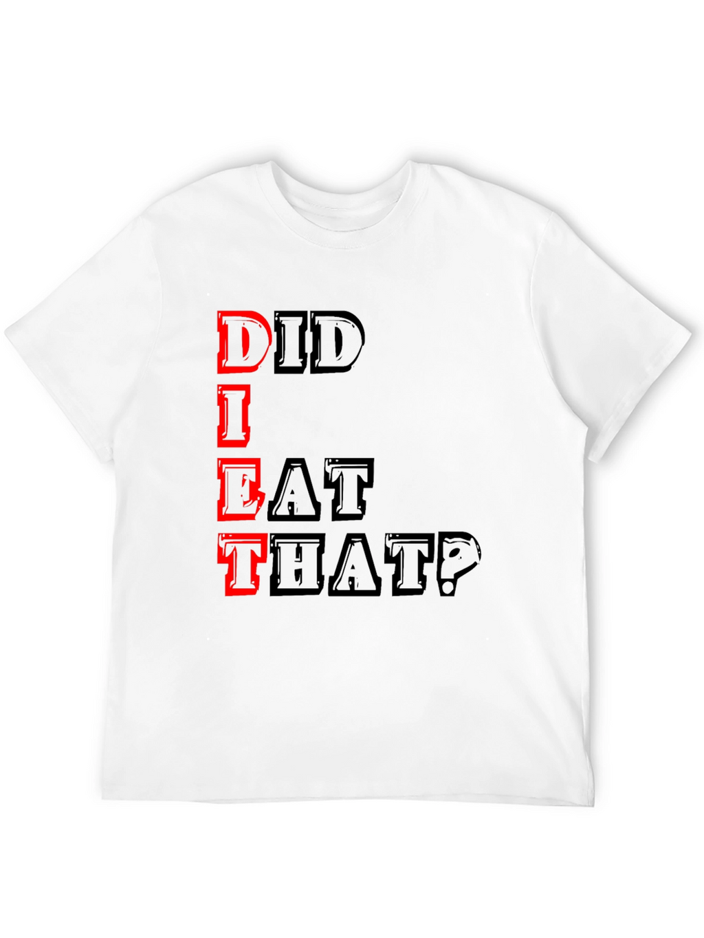 Did I Eat That? Graphic Tee - Black T-Shirt