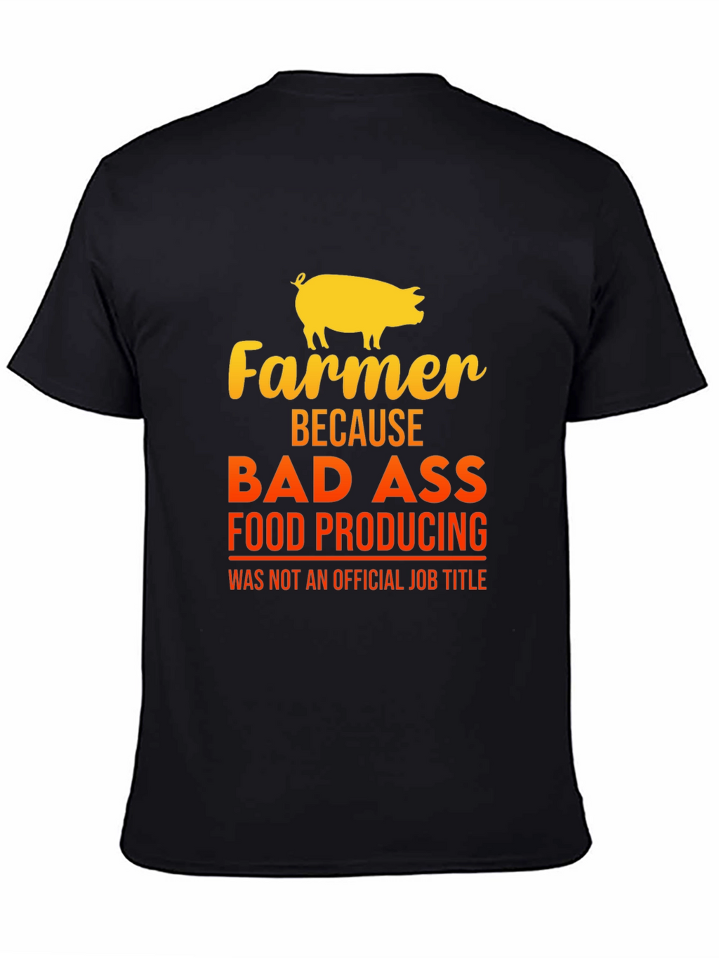 Farmer Bad Ass Food Producing Black T-Shirt