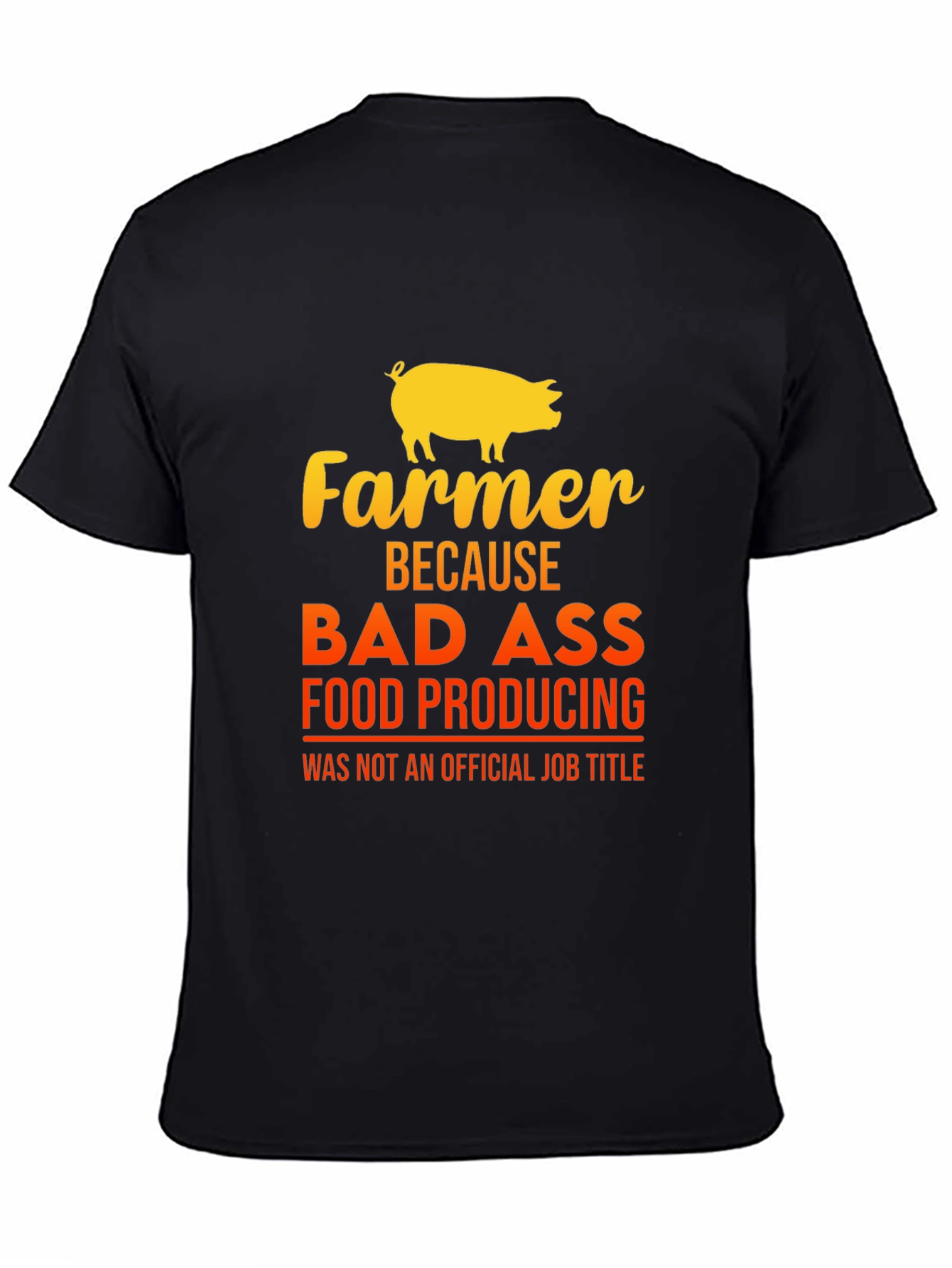 Farmer Bad Ass Food Producing Black T-Shirt
