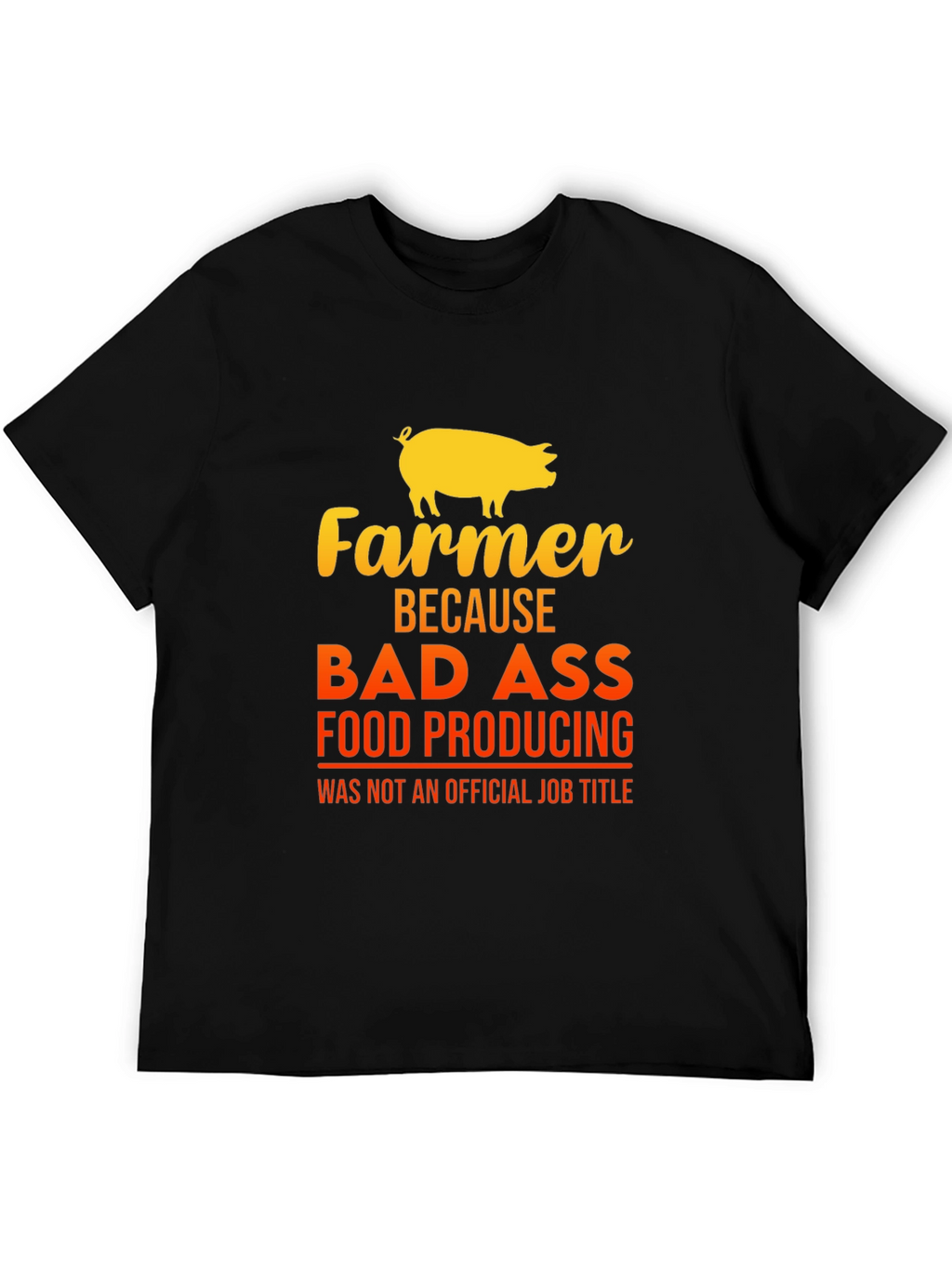 Farmer Bad Ass Food Producing Black T-Shirt