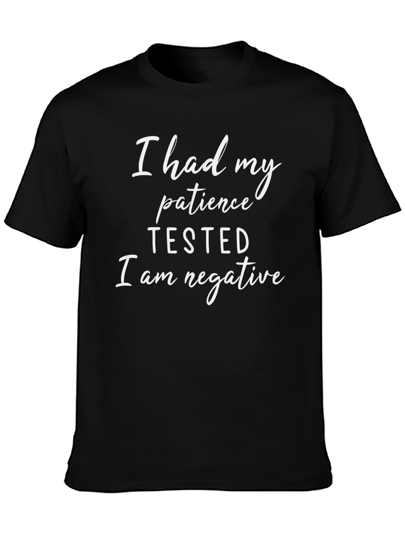 Patience Tested T-Shirt - Negative Funny Tee