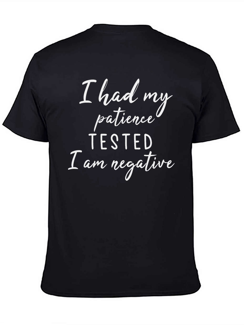 Patience Tested T-Shirt - Negative Funny Tee