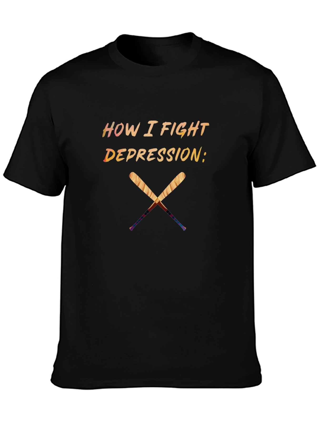 How I Fight Depression T-Shirt - Baseball Bats Design