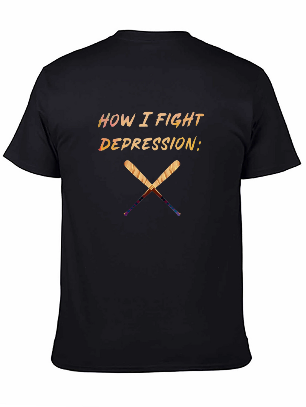 How I Fight Depression T-Shirt - Baseball Bats Design