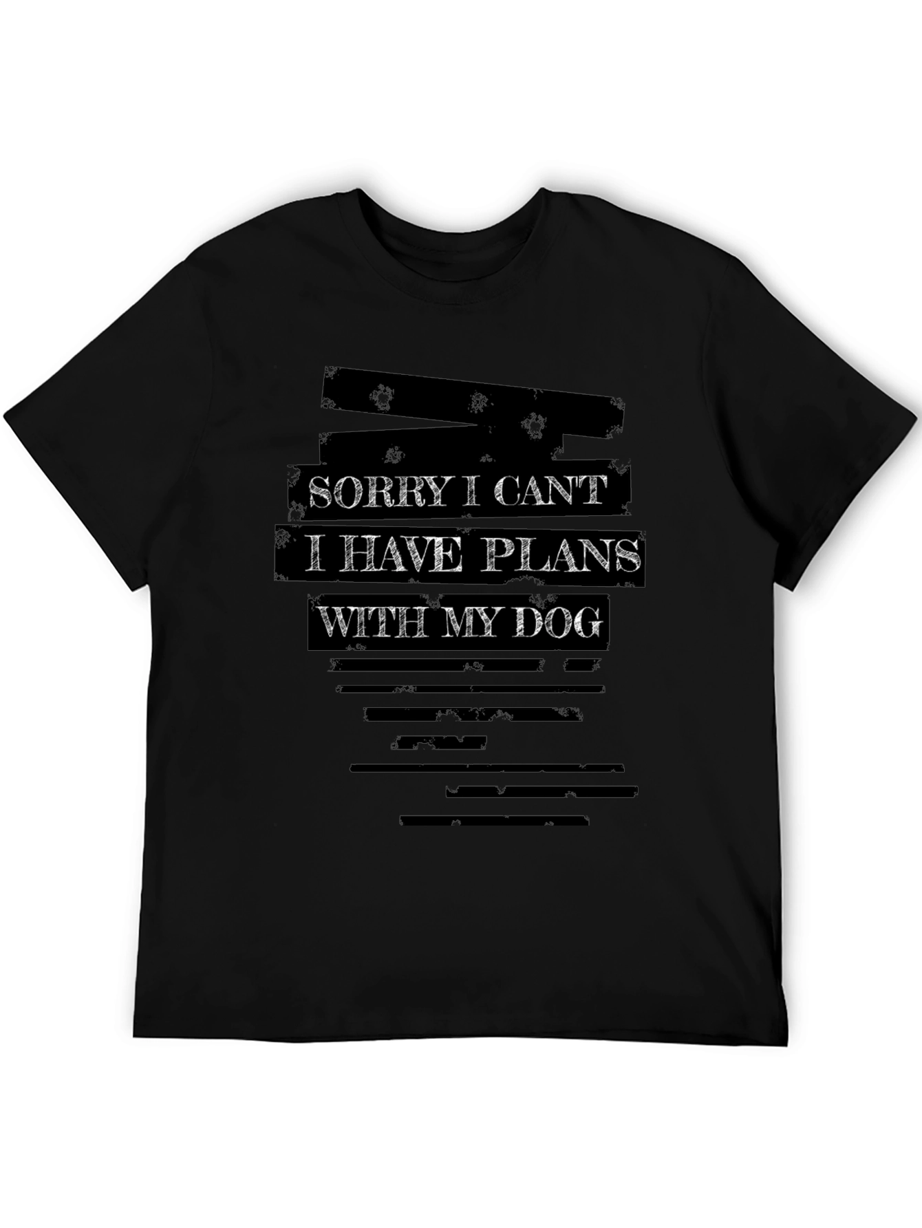 Sorry I Cant I Have Plans With My Dog Tee