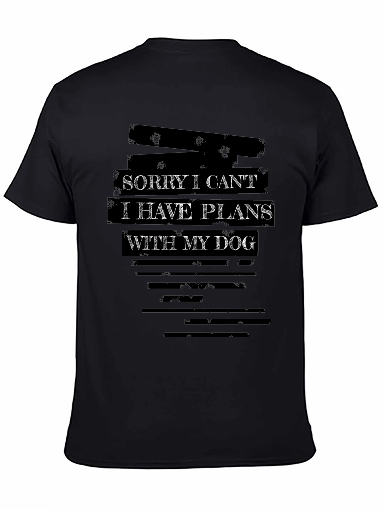 Sorry I Cant I Have Plans With My Dog Tee