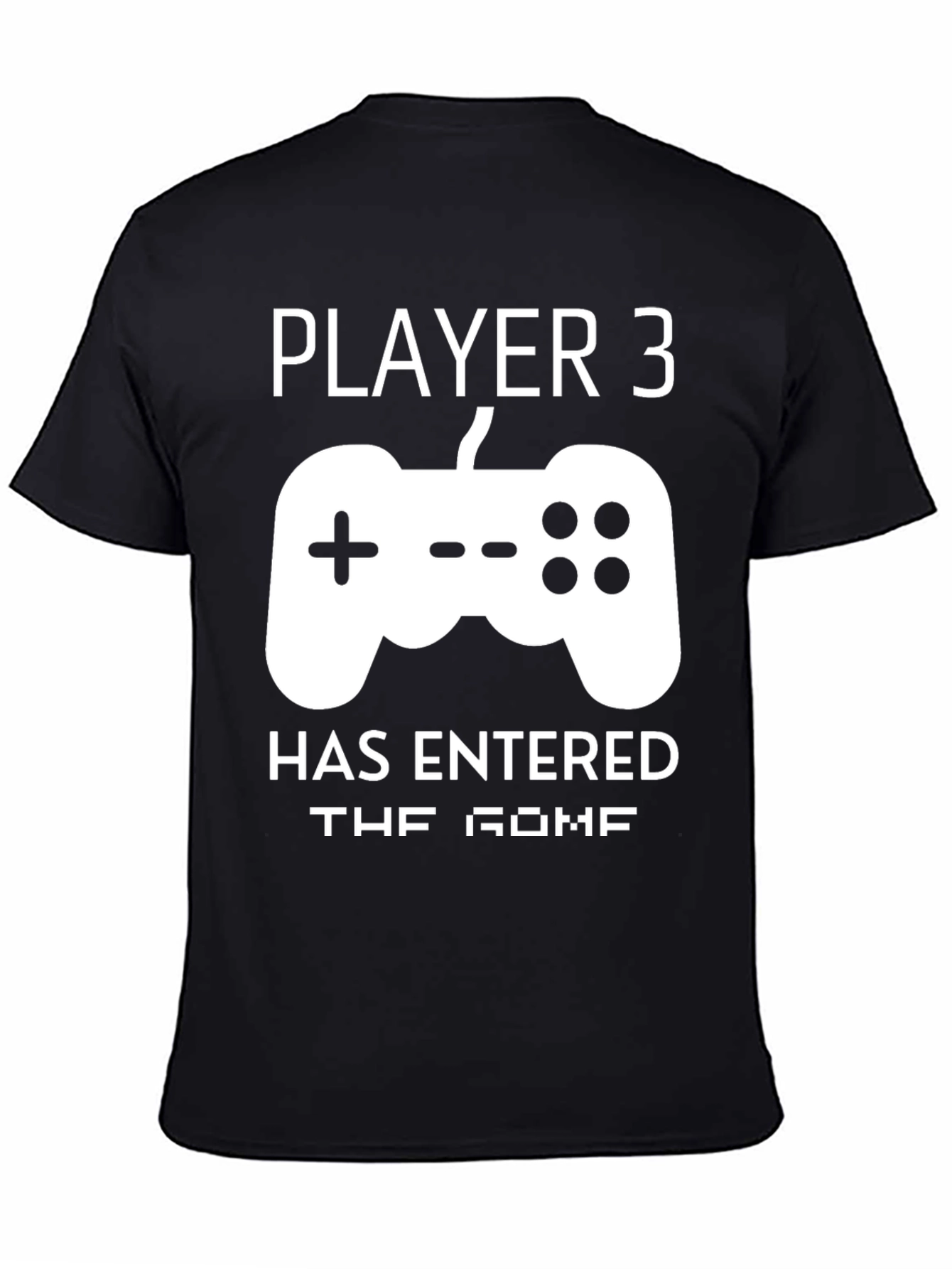 Player 3 Has Entered the Game Graphic Tee