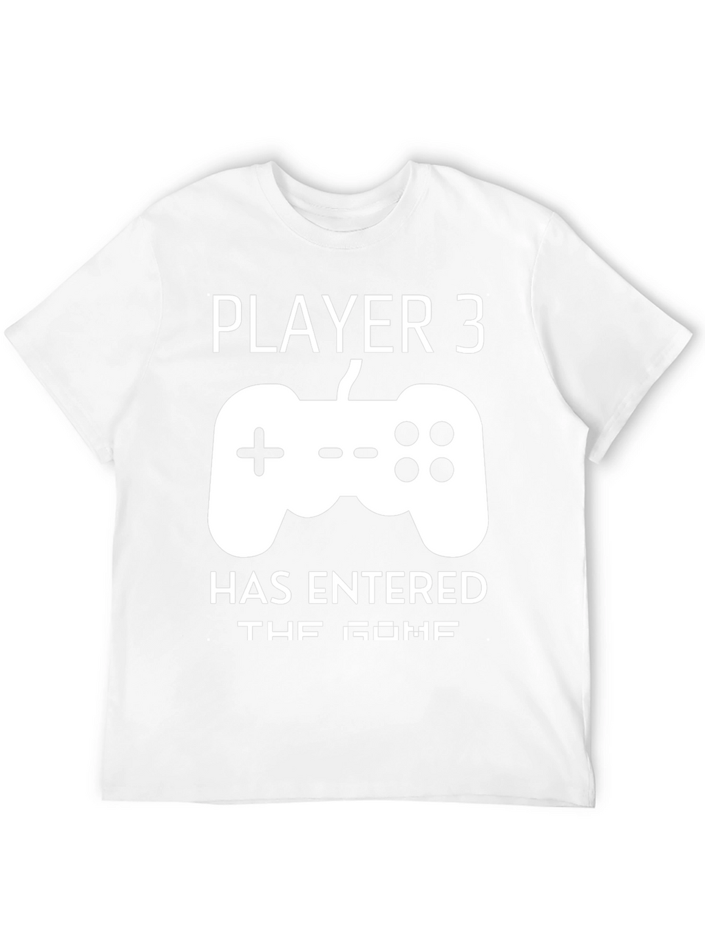 Player 3 Has Entered the Game Graphic Tee