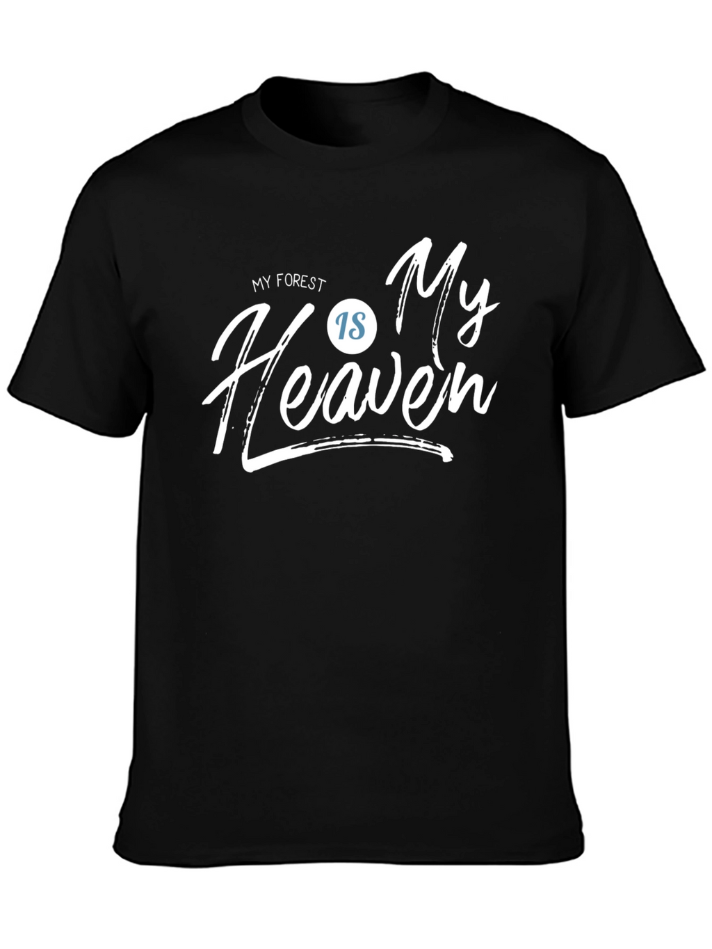 My Forest Is My Heaven Black T-Shirt