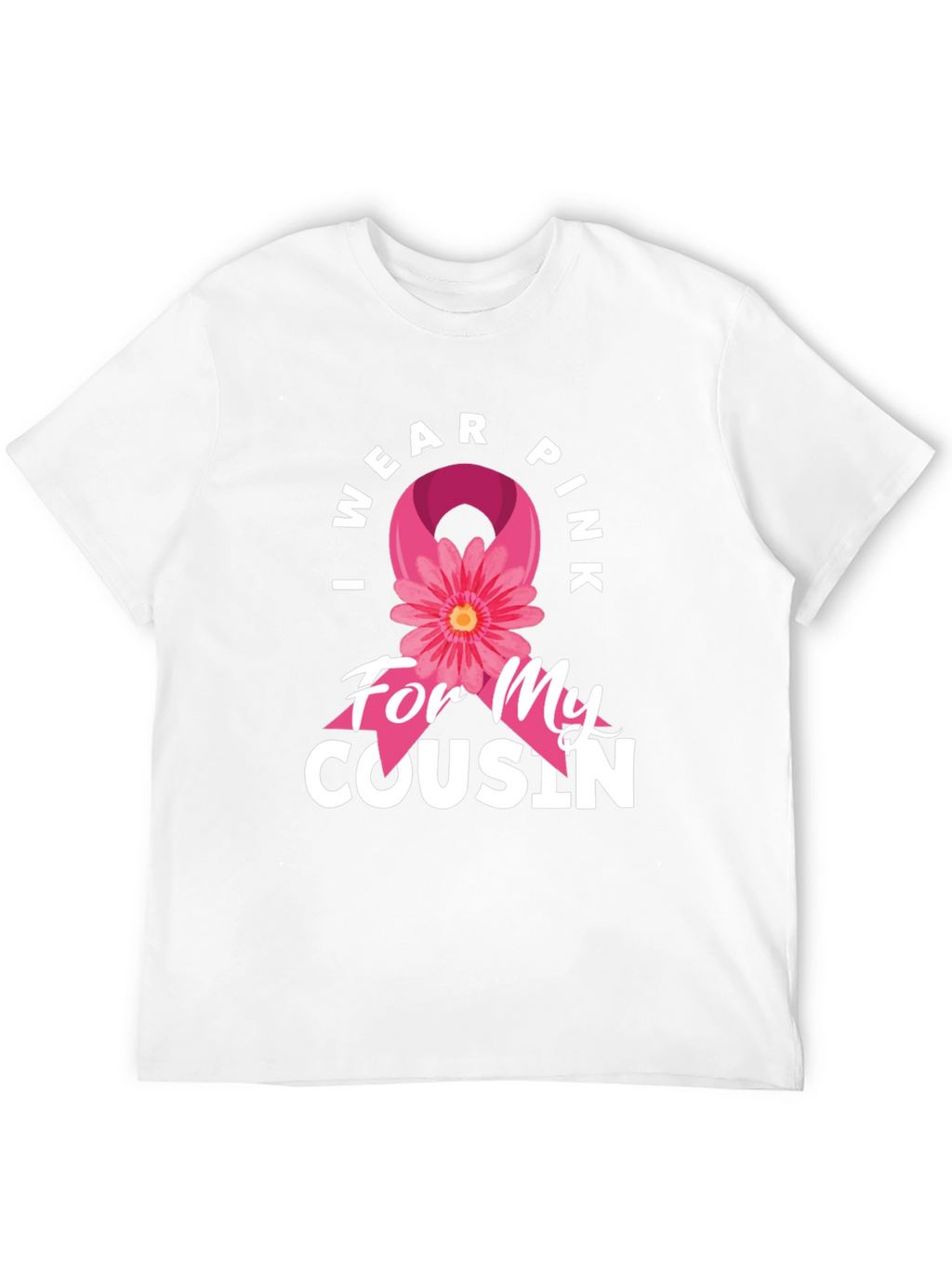 I Wear Pink For My Cousin T-Shirt