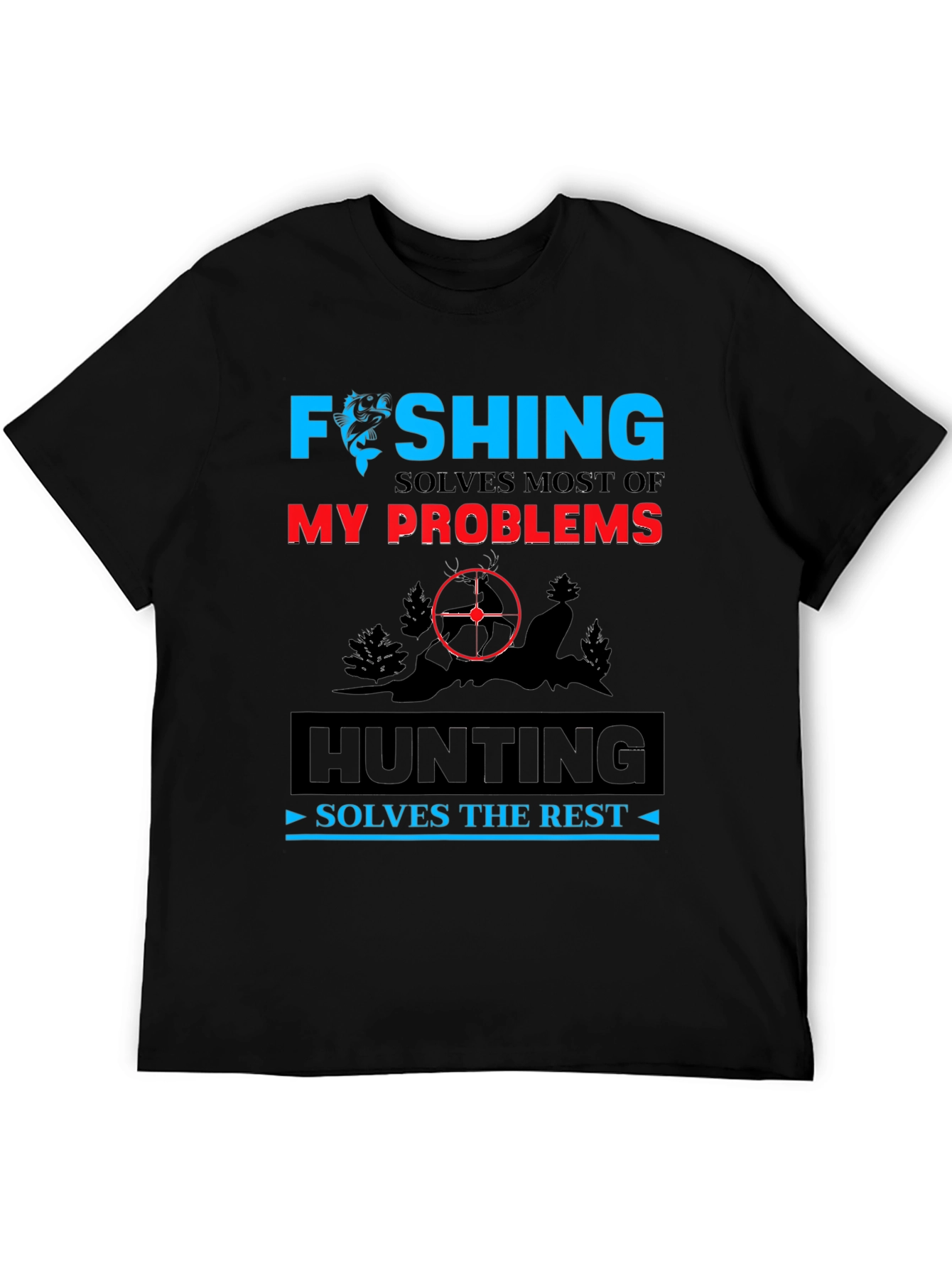 Fishing & Hunting Humor T-Shirt - Solves My Problems