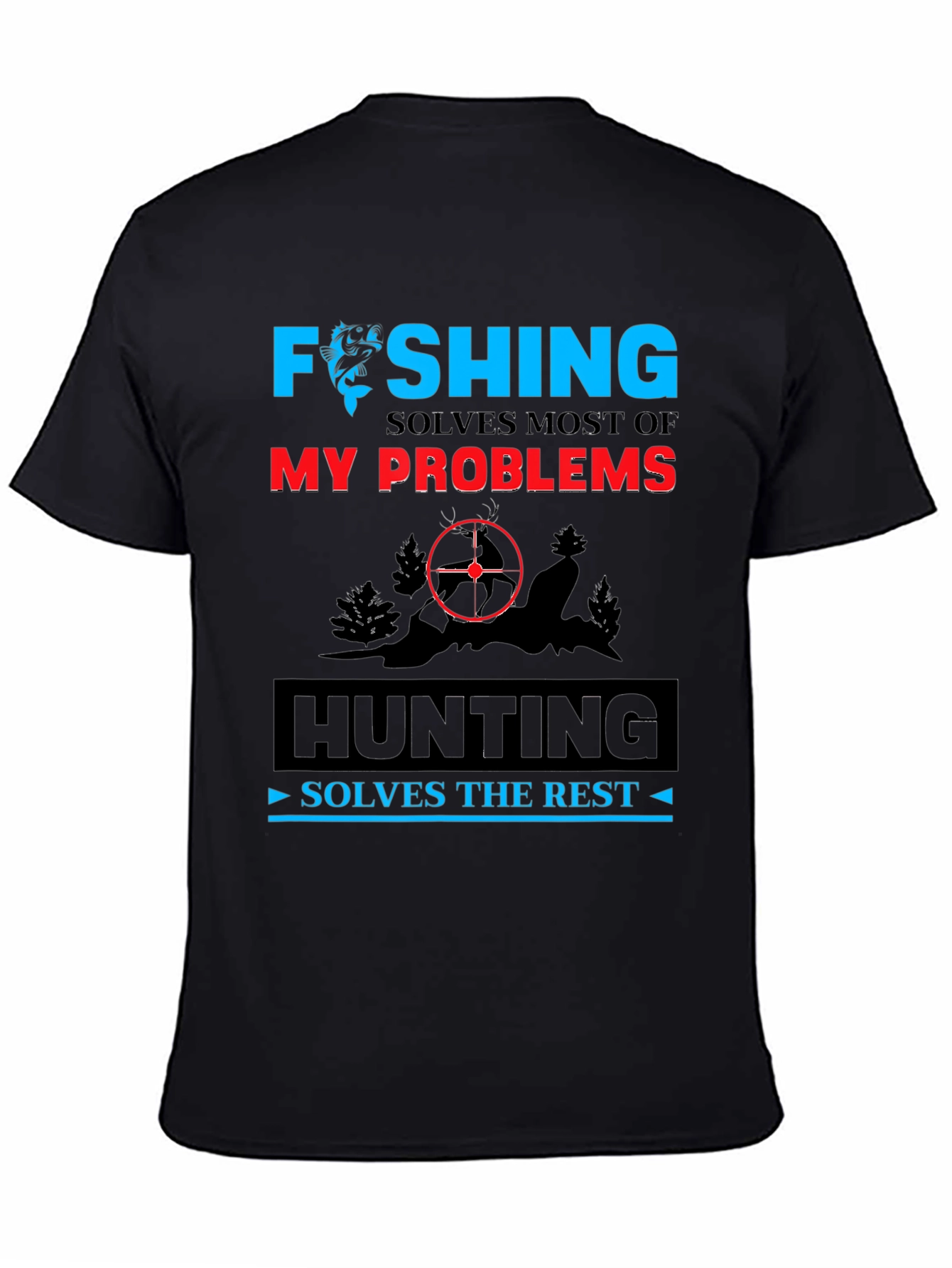 Fishing & Hunting Humor T-Shirt - Solves My Problems