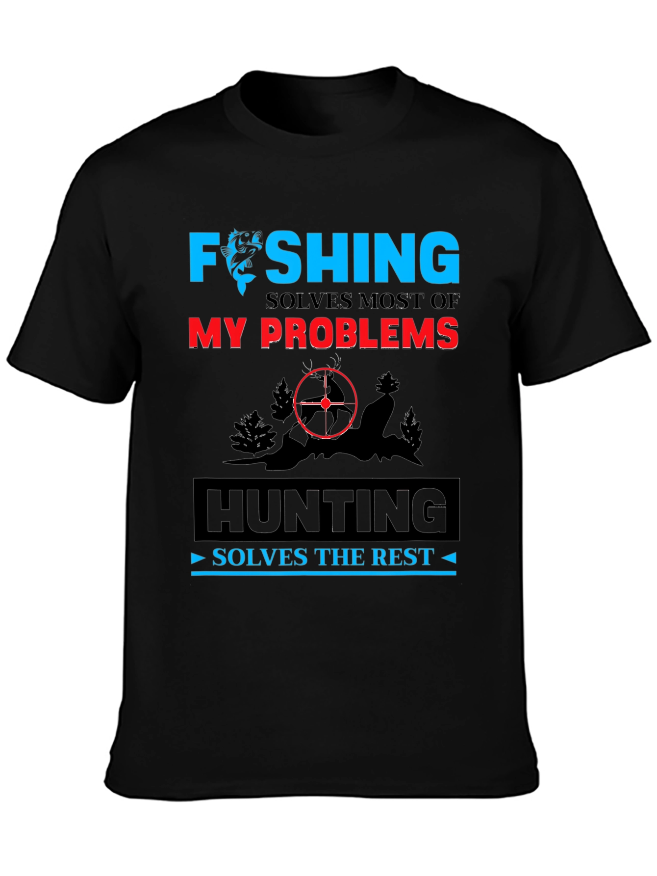 Fishing & Hunting Humor T-Shirt - Solves My Problems