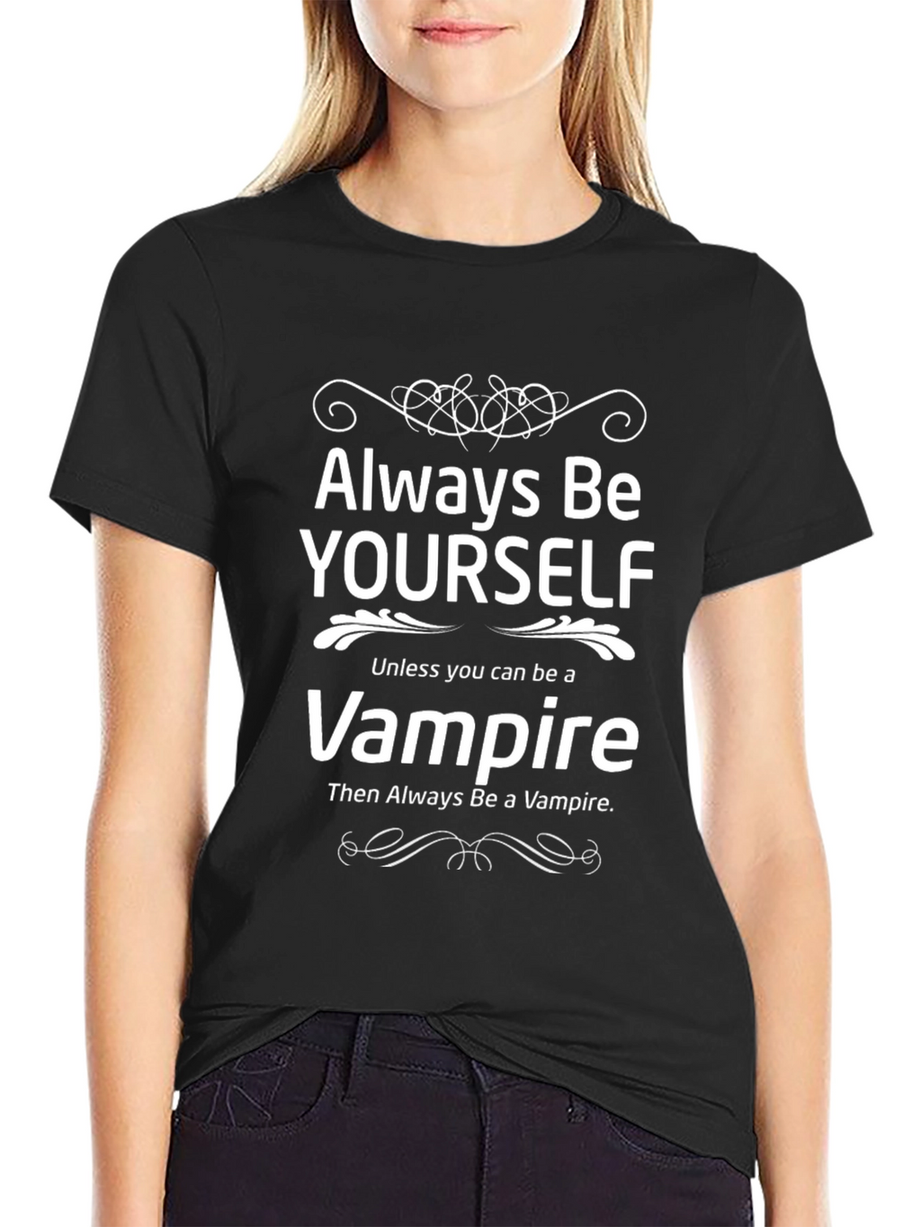 Always Be Yourself Unless Vampire T-Shirt