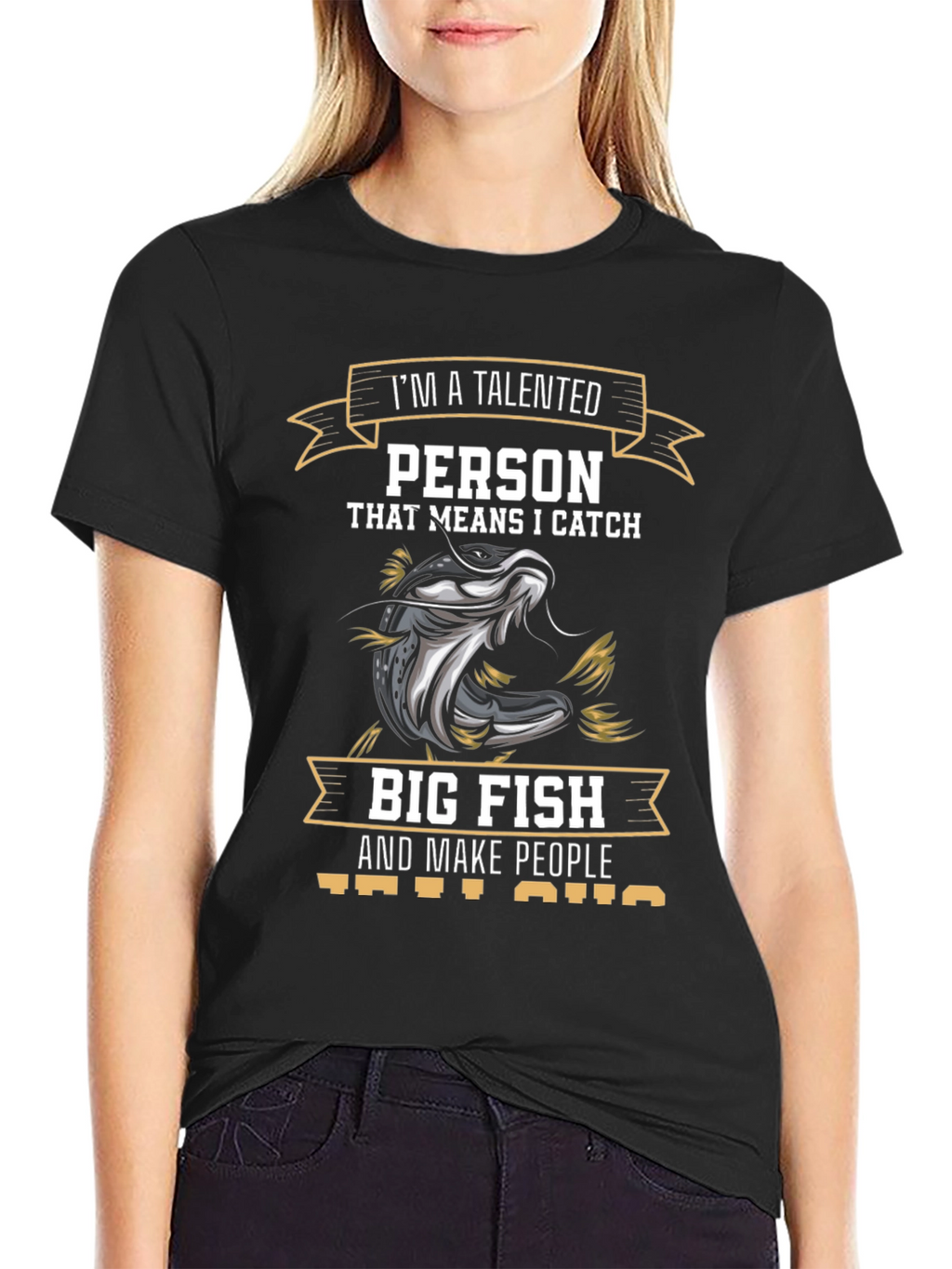Talented Fisherman T-Shirt - I Catch Big Fish
