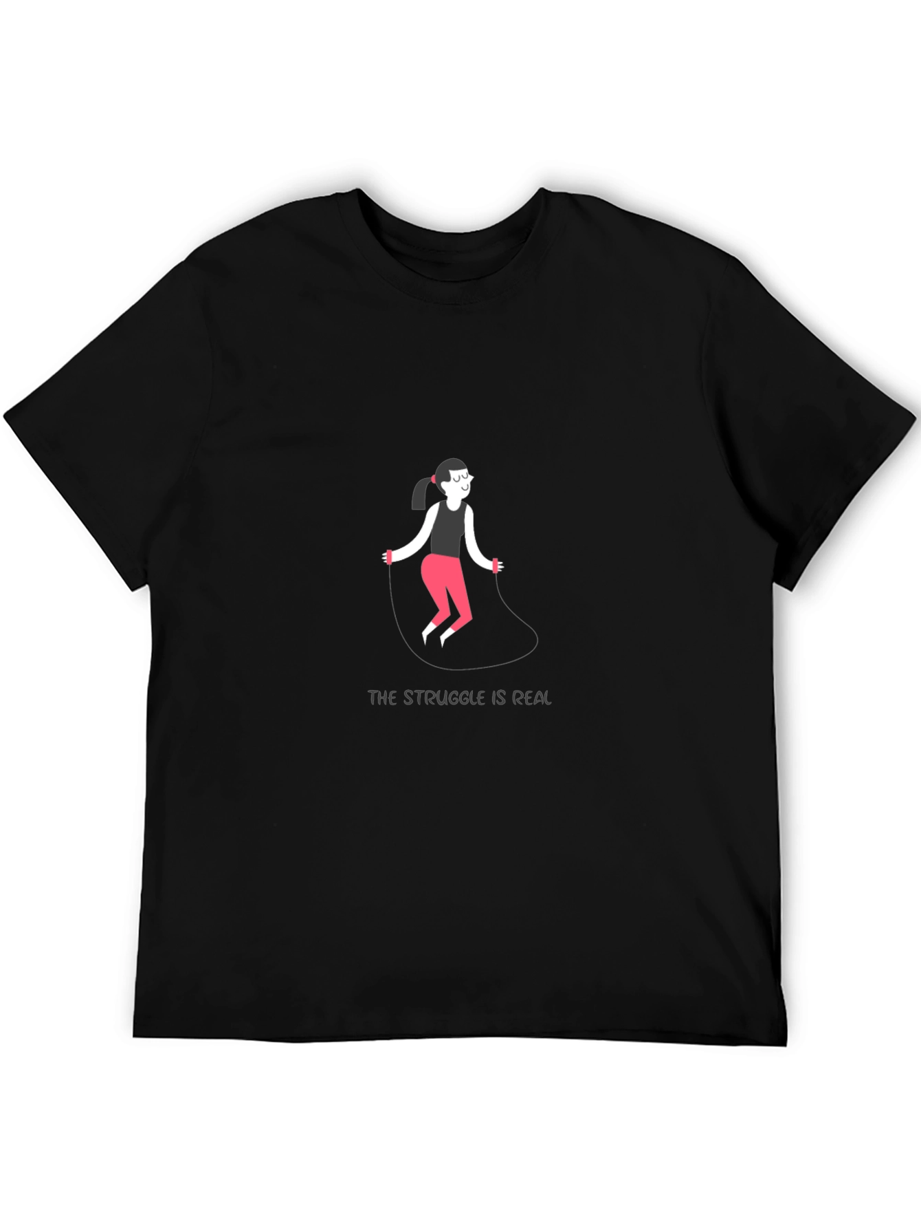 Struggle is Real T-Shirt - Fitness Humor Tee