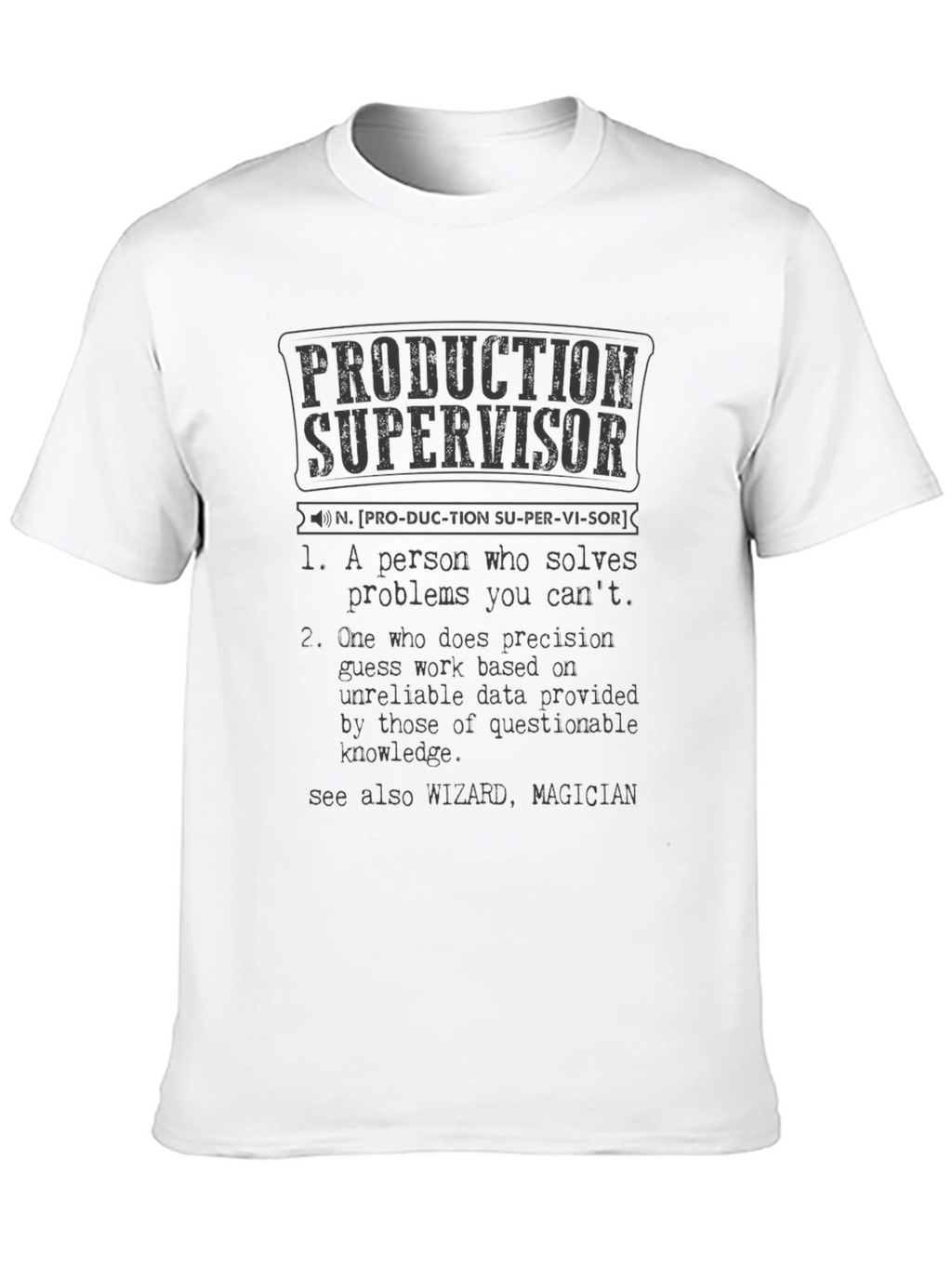Production Supervisor Definition T-Shirt