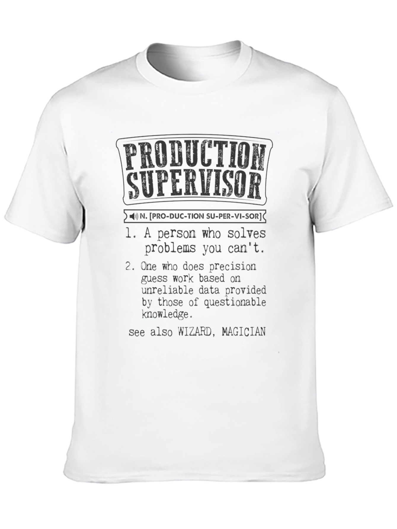 Production Supervisor Definition T-Shirt