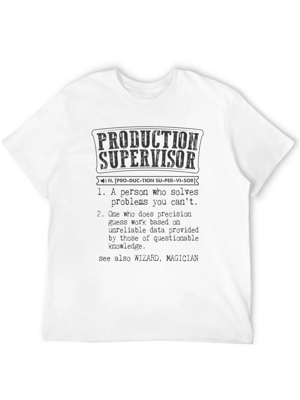 Production Supervisor Definition T-Shirt