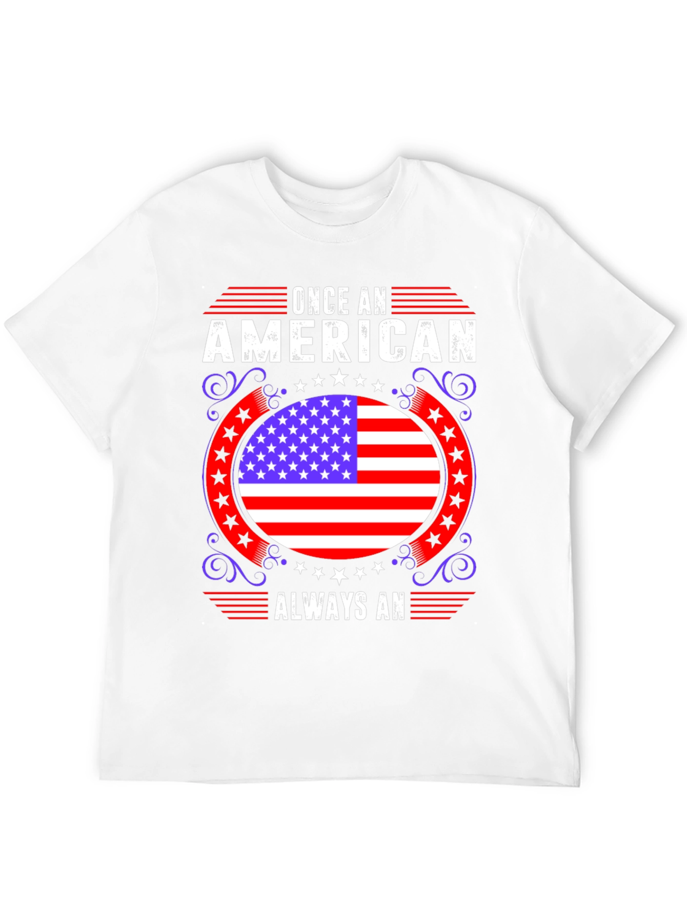 American Pride T-Shirt: Once An American Always An