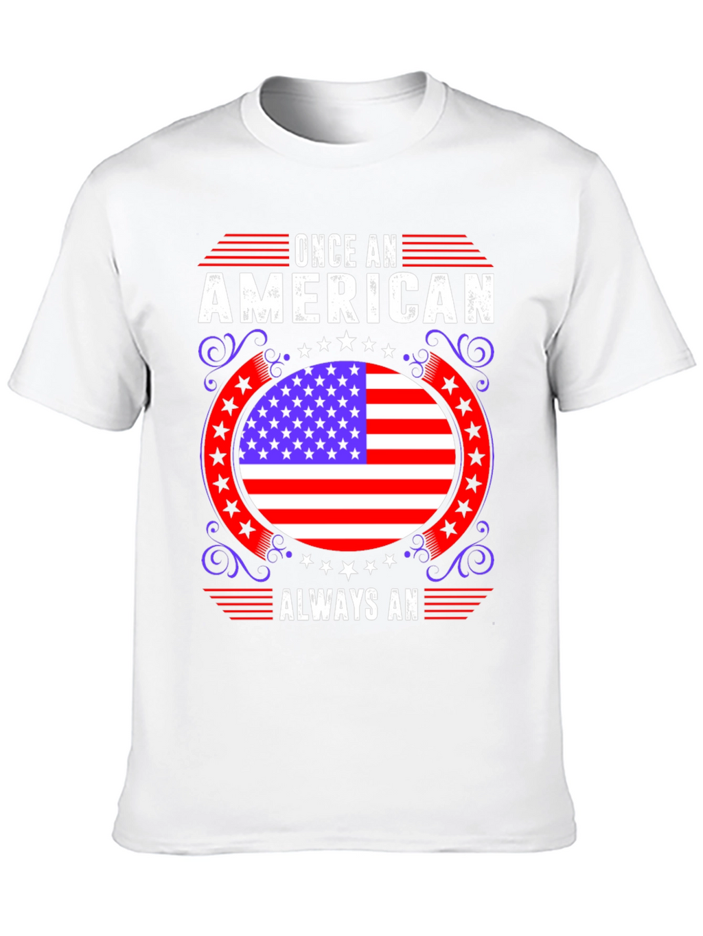 American Pride T-Shirt: Once An American Always An