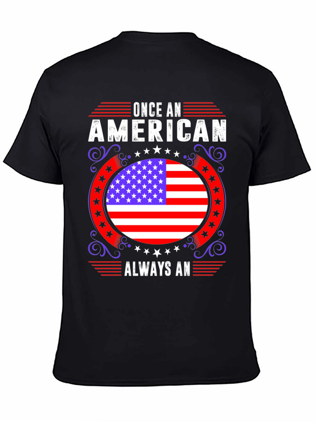 American Pride T-Shirt: Once An American Always An
